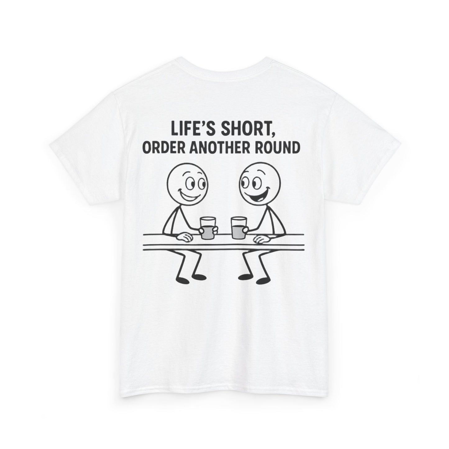 T-Shirt - Life is Short, Order Another Round