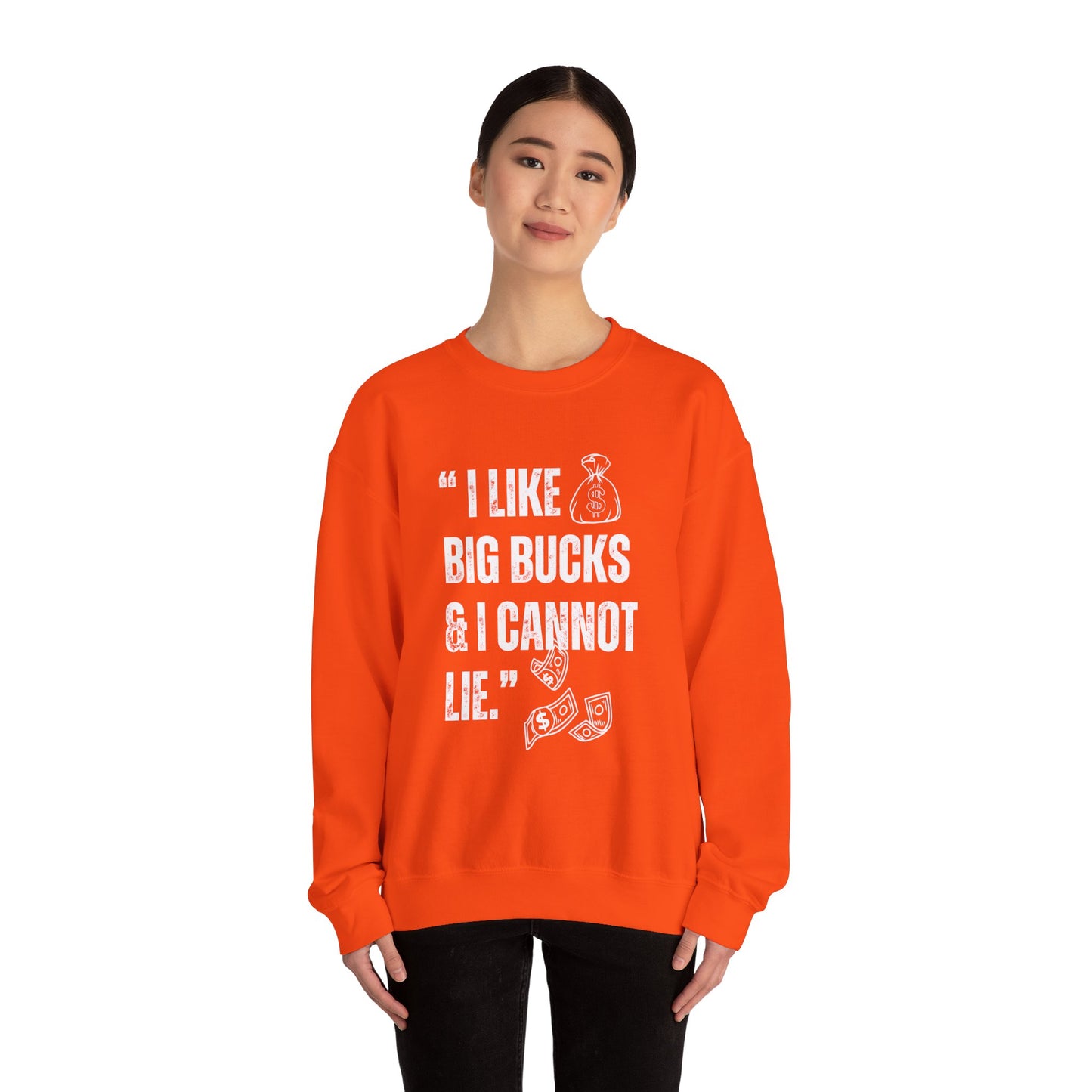 'I Like Big Bucks & I Cannot Lie'