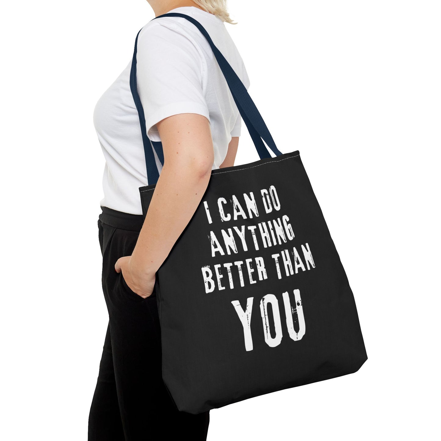"I Can Do Anything Better Than You" Tote Bag - Perfect for Gifts and Everyday Use