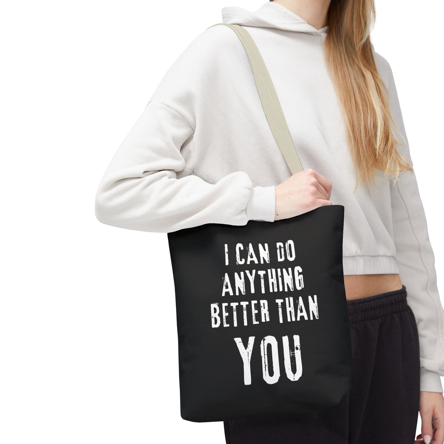 "I Can Do Anything Better Than You" Tote Bag - Perfect for Gifts and Everyday Use
