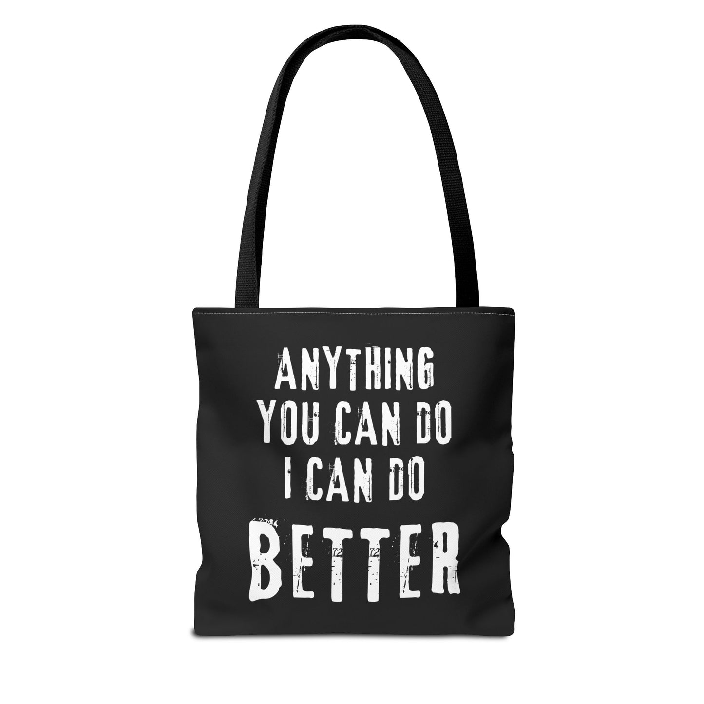 "I Can Do Anything Better Than You" Tote Bag - Perfect for Gifts and Everyday Use
