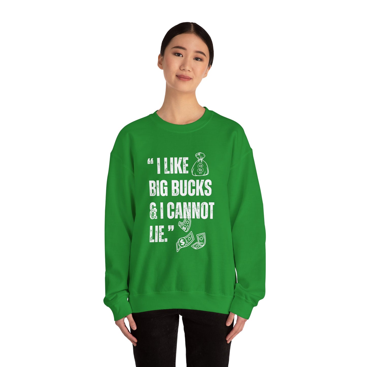 'I Like Big Bucks & I Cannot Lie'