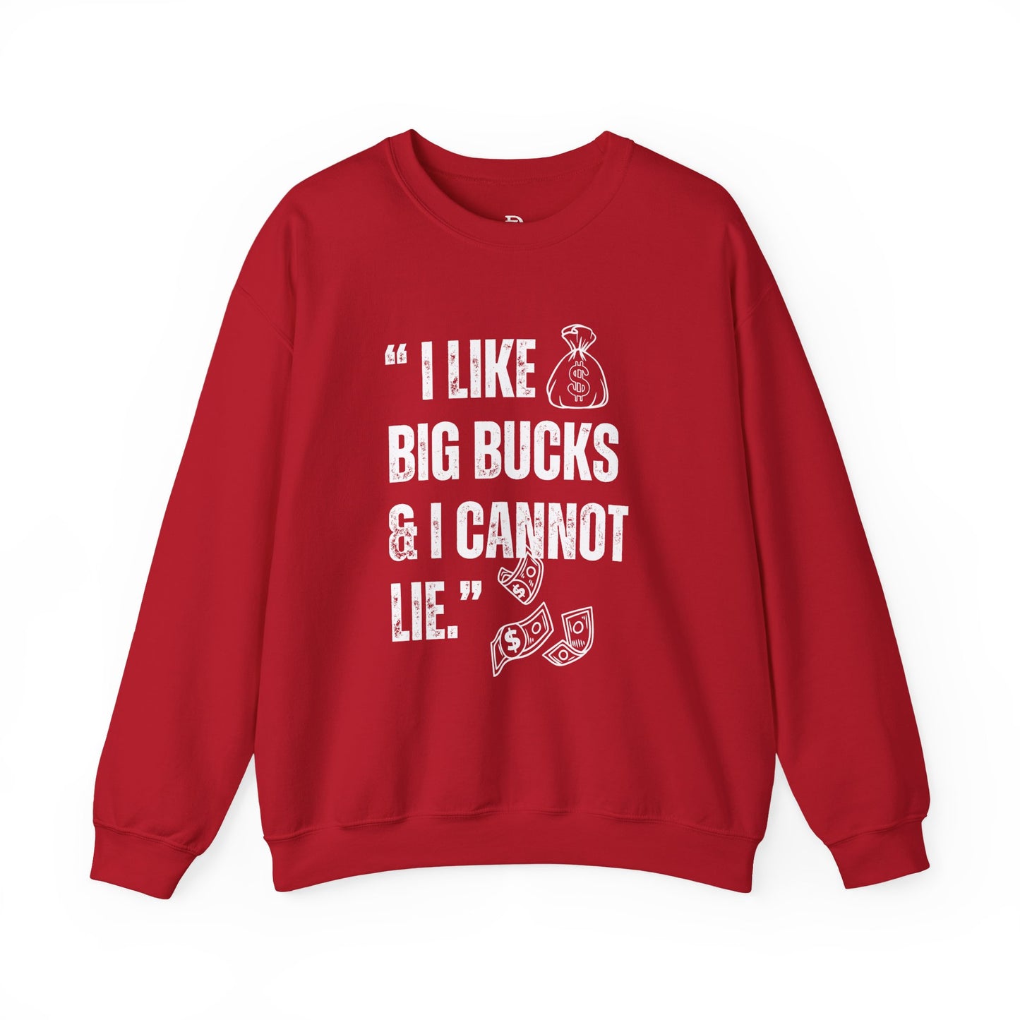 'I Like Big Bucks & I Cannot Lie'