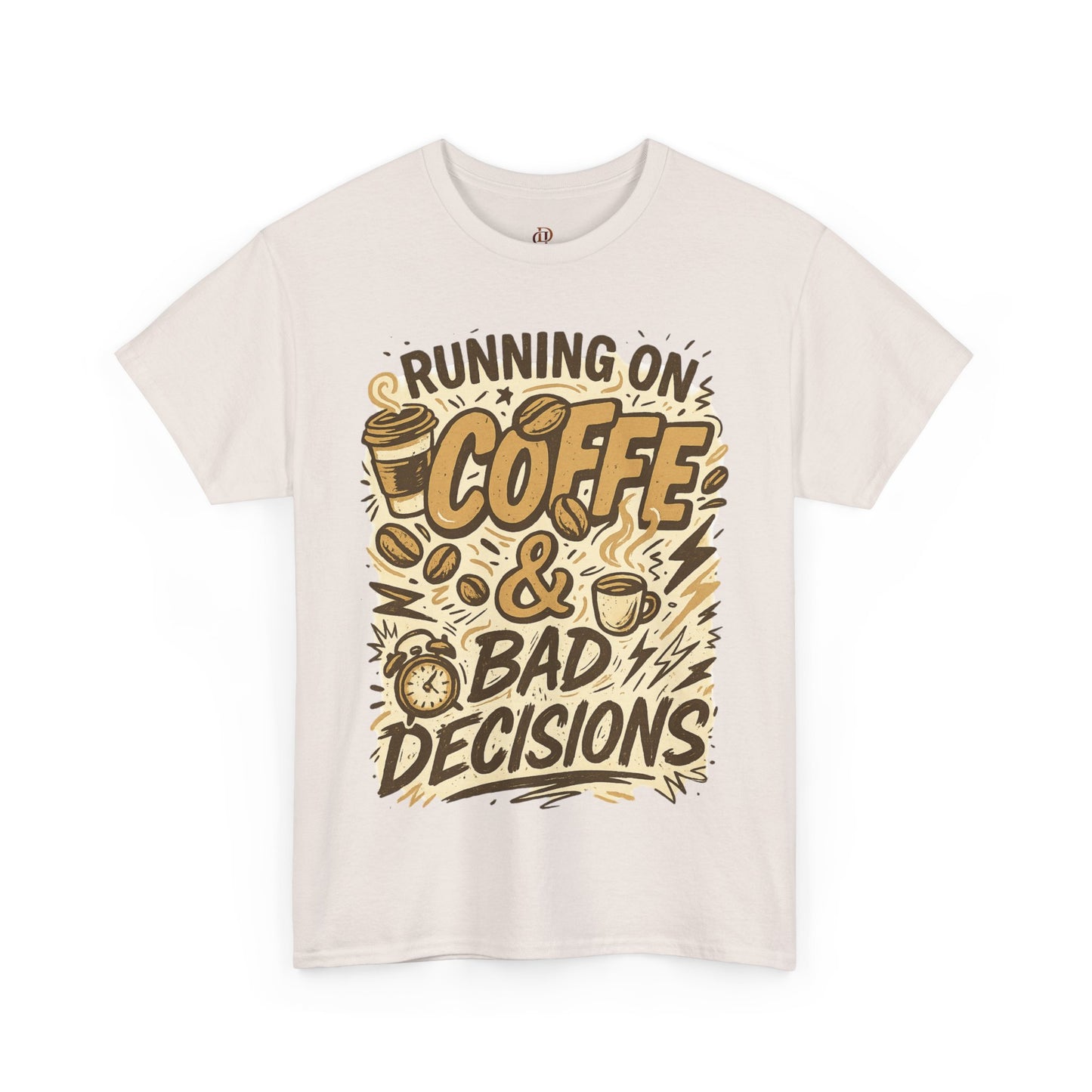 Coffee Lover Running on Coffee and Bad Decisions