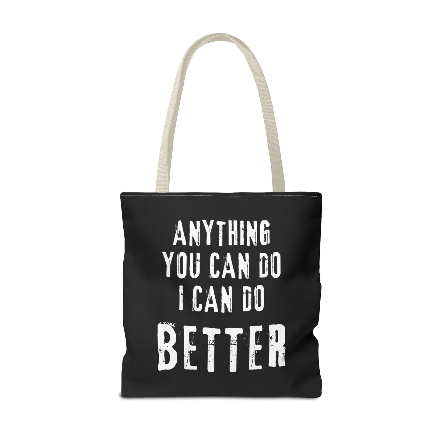"I Can Do Anything Better Than You" Tote Bag - Perfect for Gifts and Everyday Use