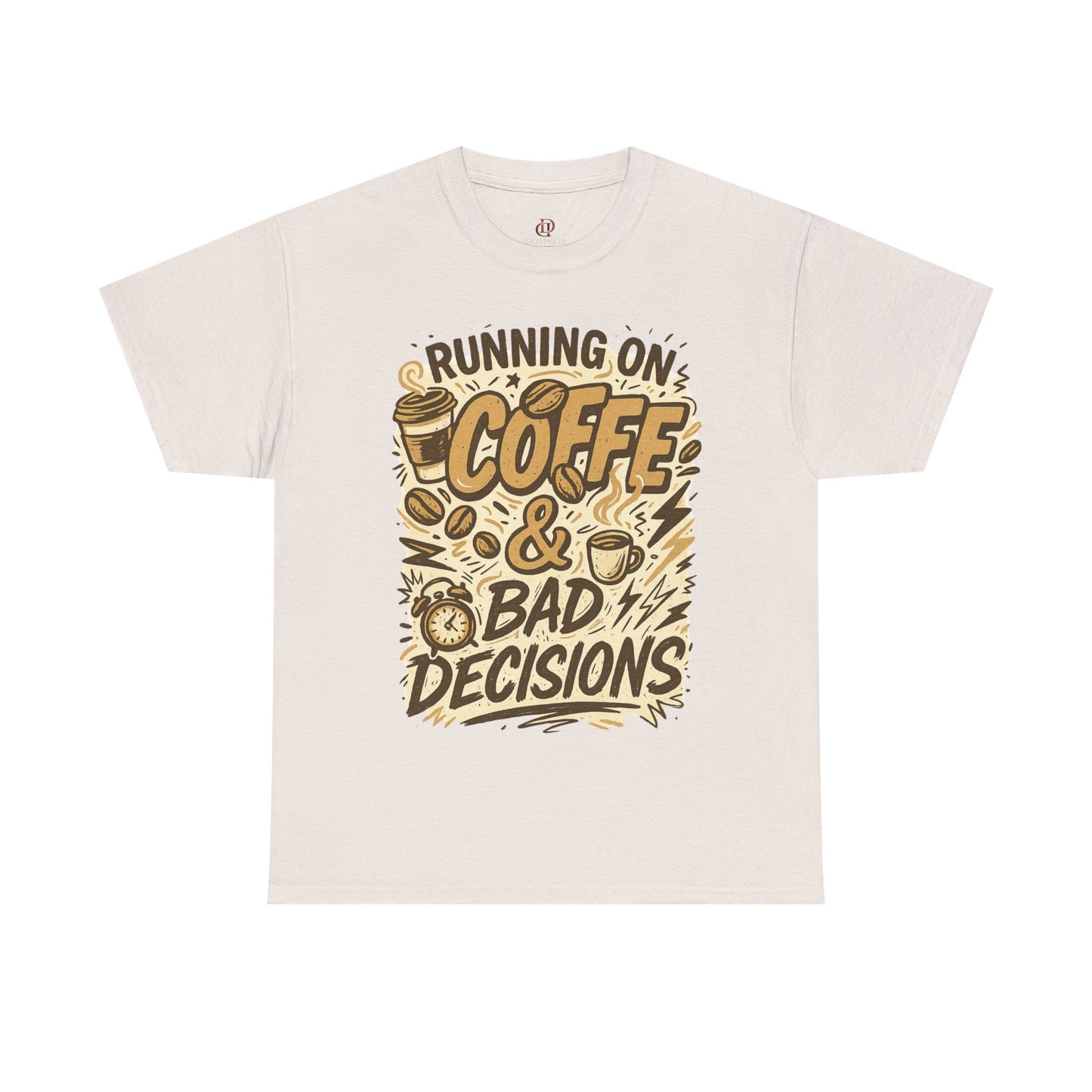 Coffee Lover Running on Coffee and Bad Decisions