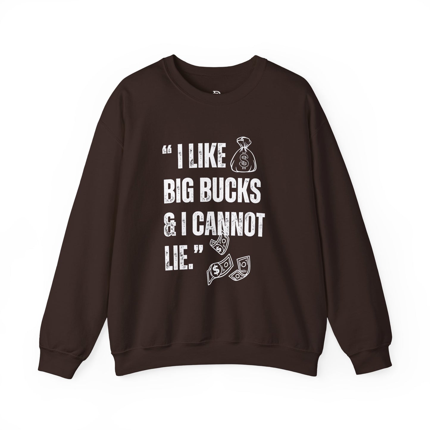 'I Like Big Bucks & I Cannot Lie'