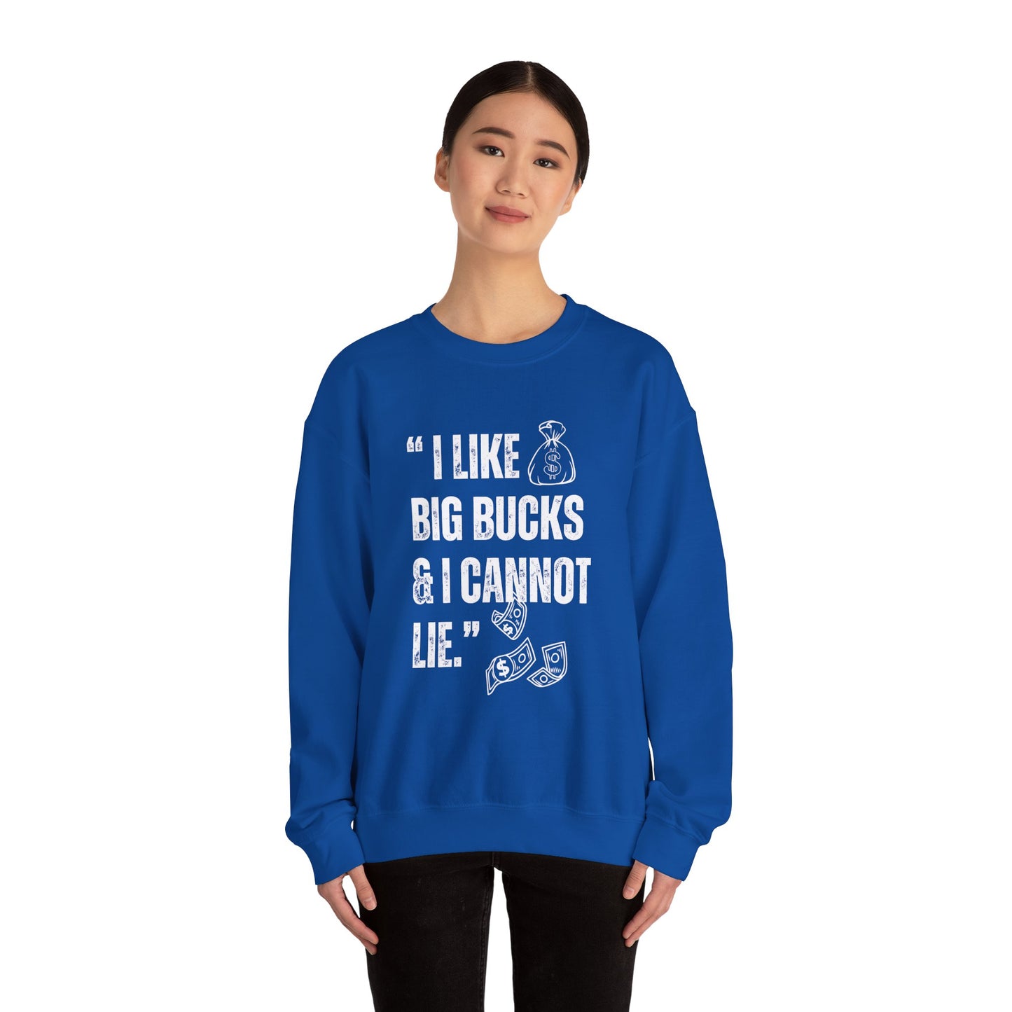 'I Like Big Bucks & I Cannot Lie'