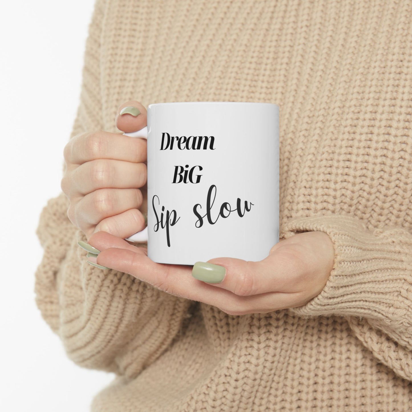 Dream Big Sip Slow