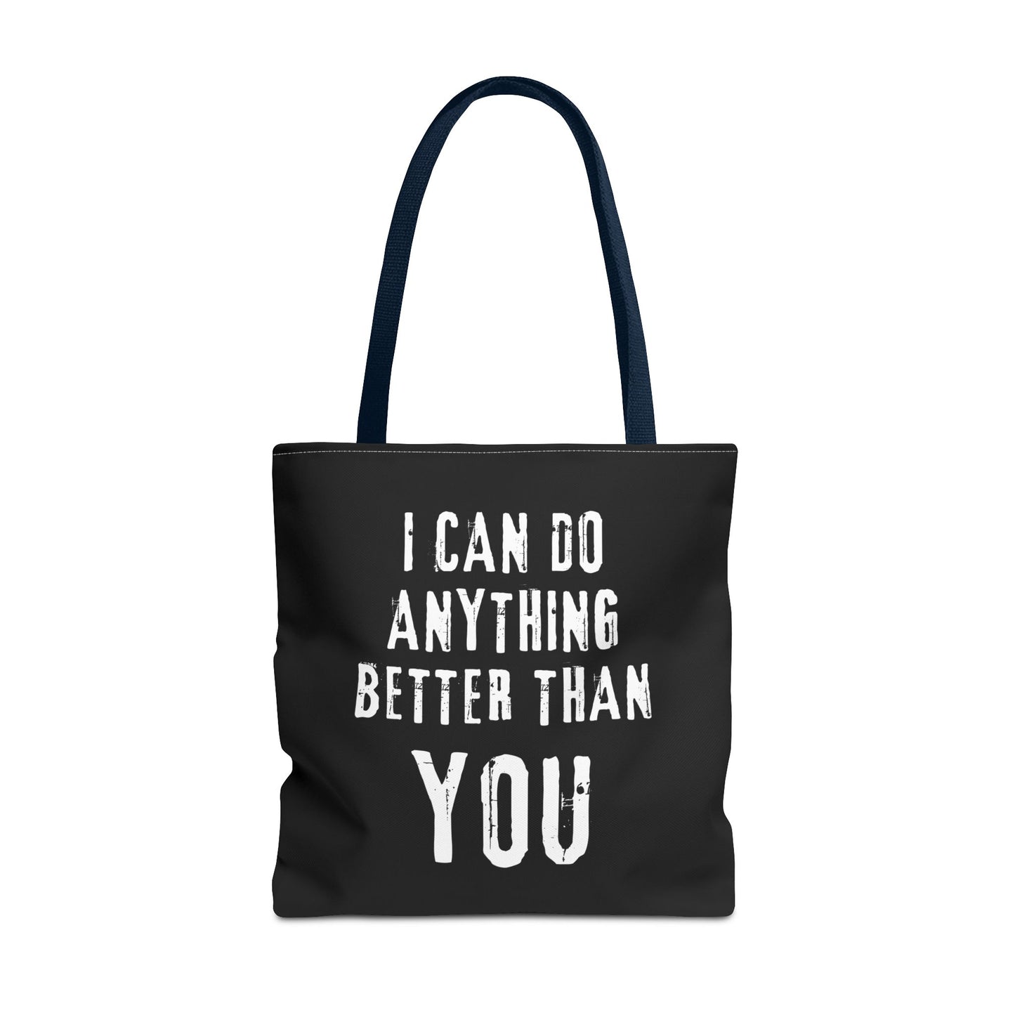 "I Can Do Anything Better Than You" Tote Bag - Perfect for Gifts and Everyday Use