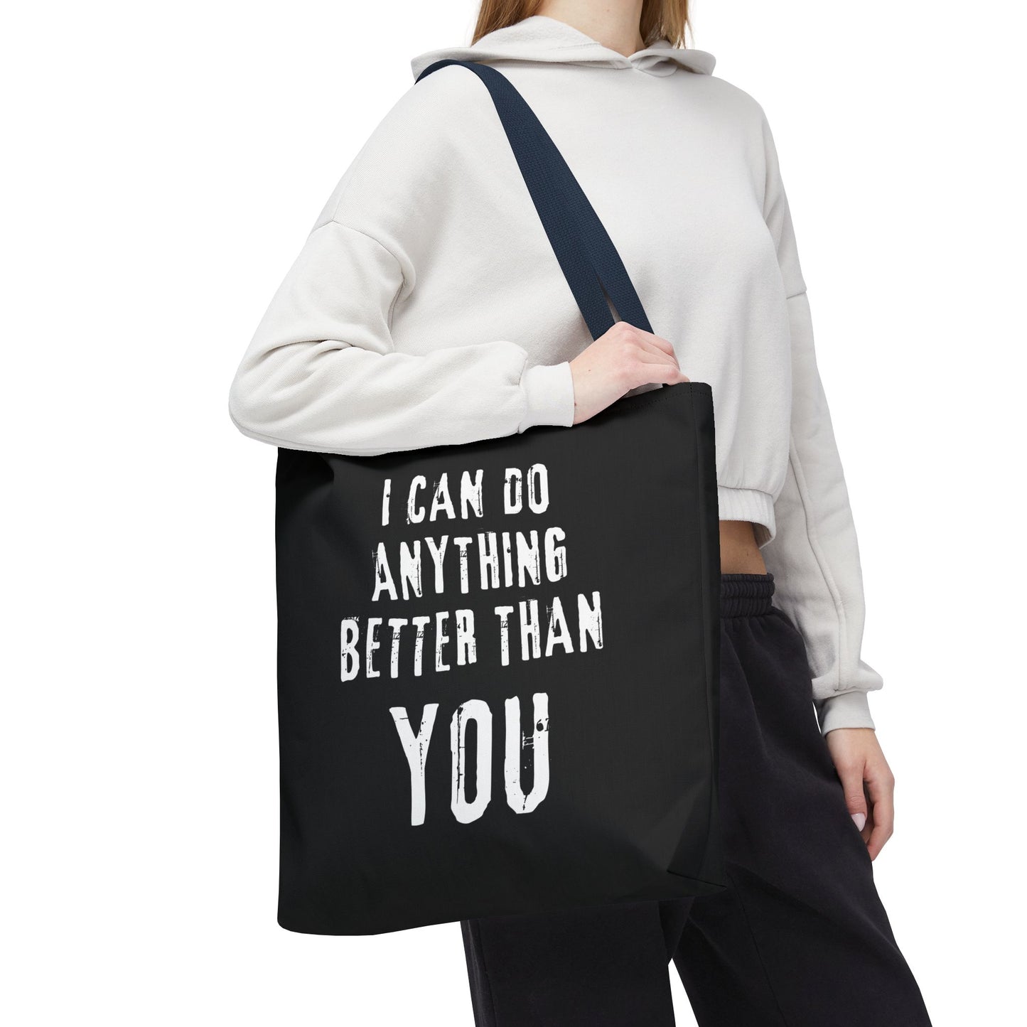 "I Can Do Anything Better Than You" Tote Bag - Perfect for Gifts and Everyday Use