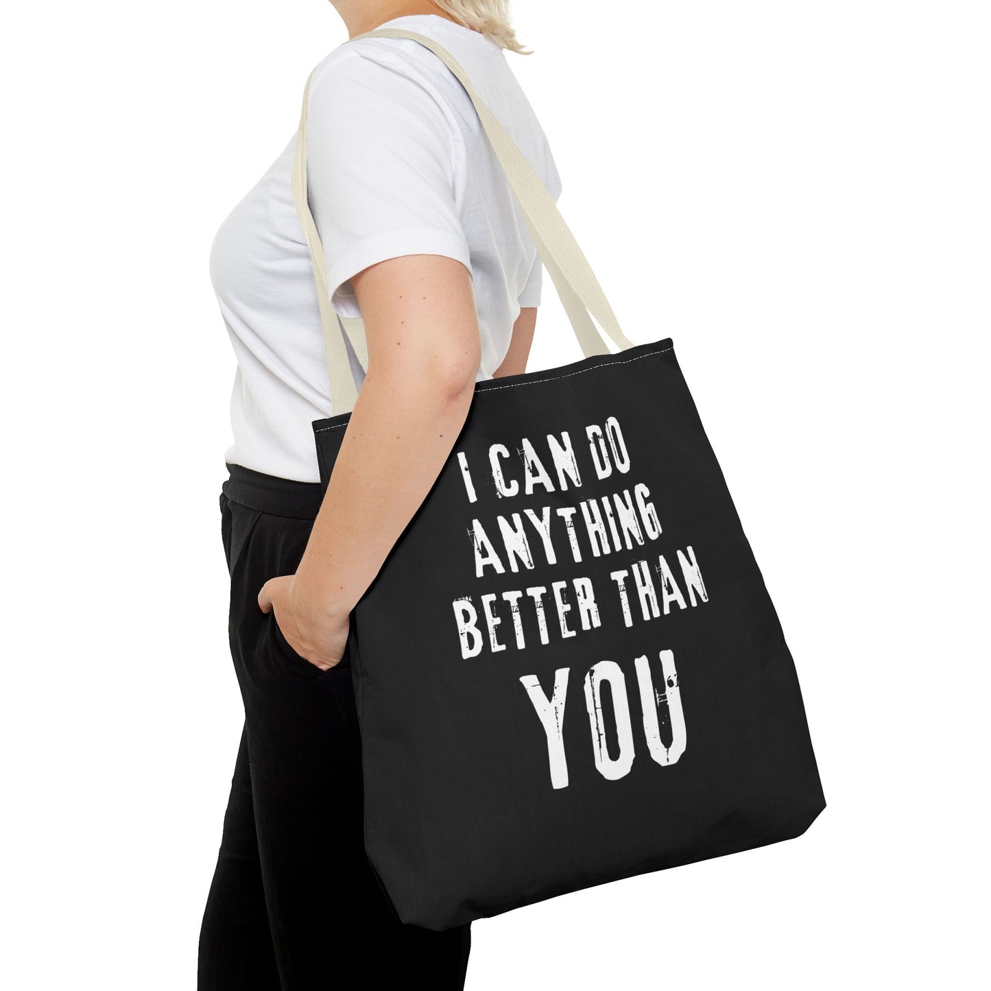 "I Can Do Anything Better Than You" Tote Bag - Perfect for Gifts and Everyday Use