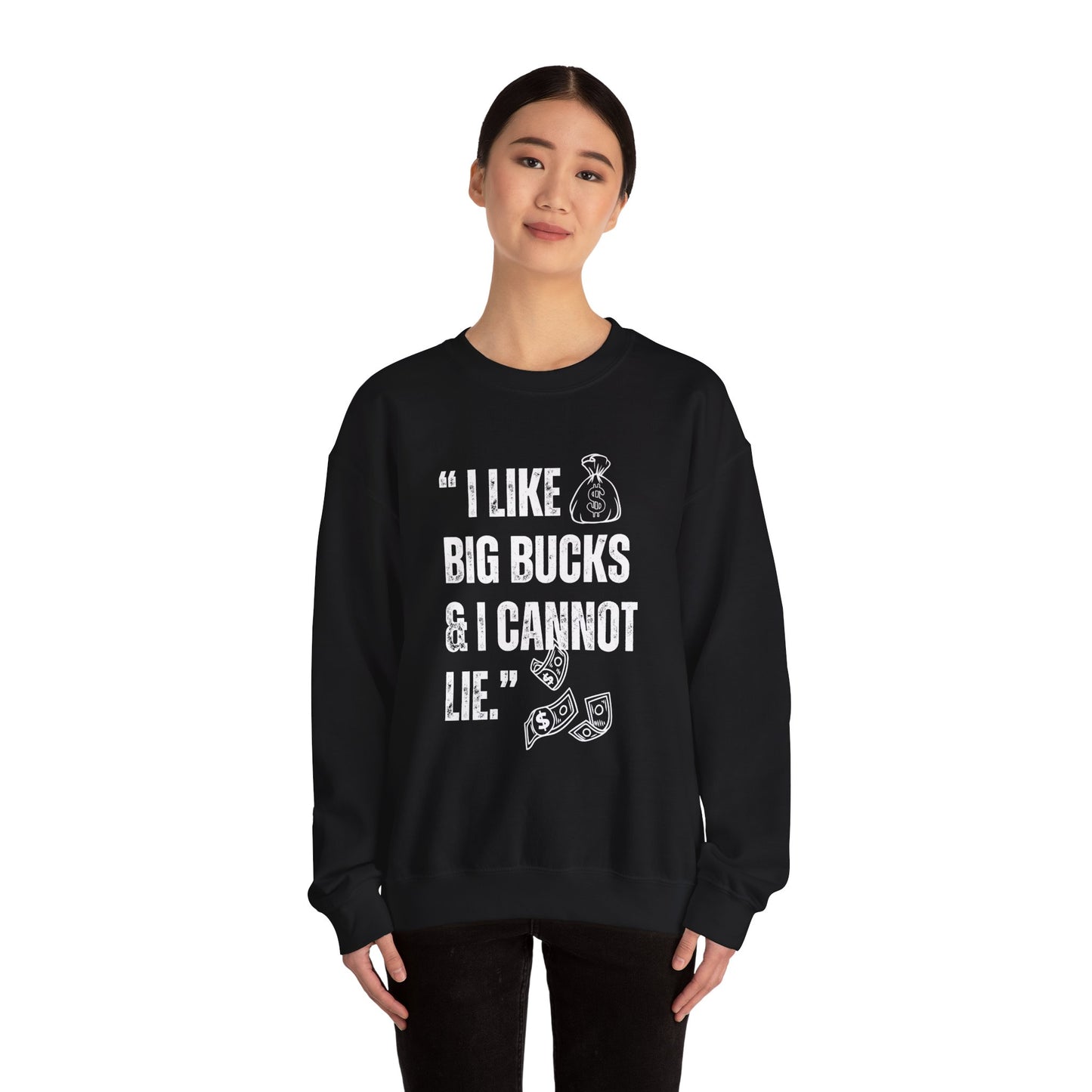 'I Like Big Bucks & I Cannot Lie'