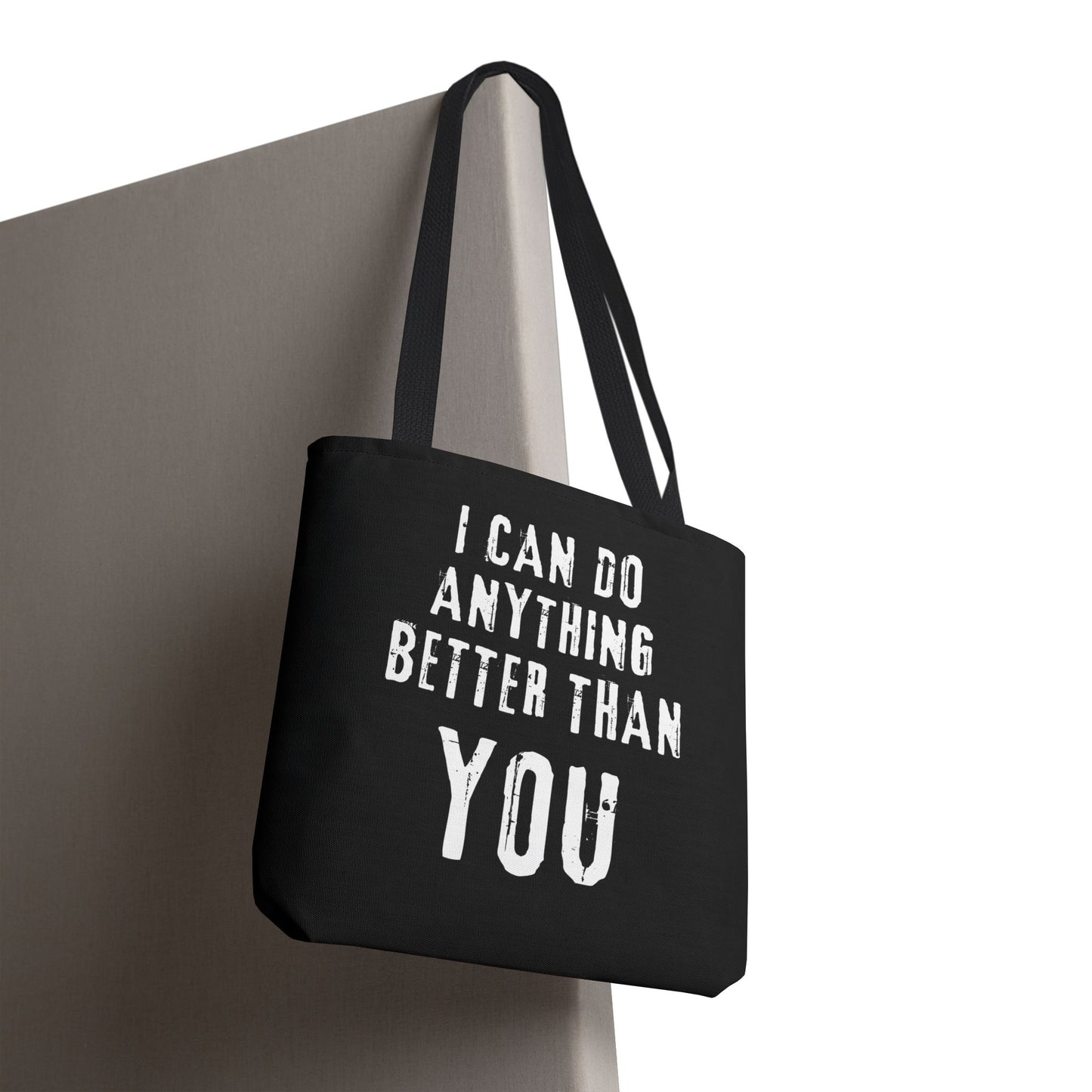 "I Can Do Anything Better Than You" Tote Bag - Perfect for Gifts and Everyday Use