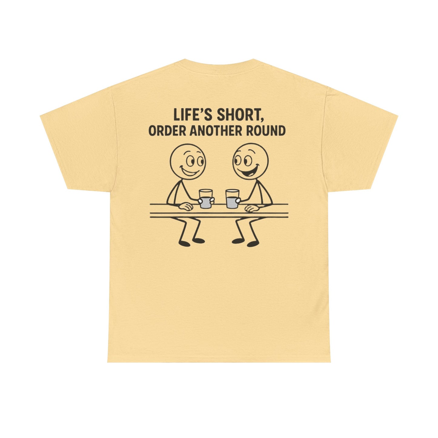 T-Shirt - Life is Short, Order Another Round