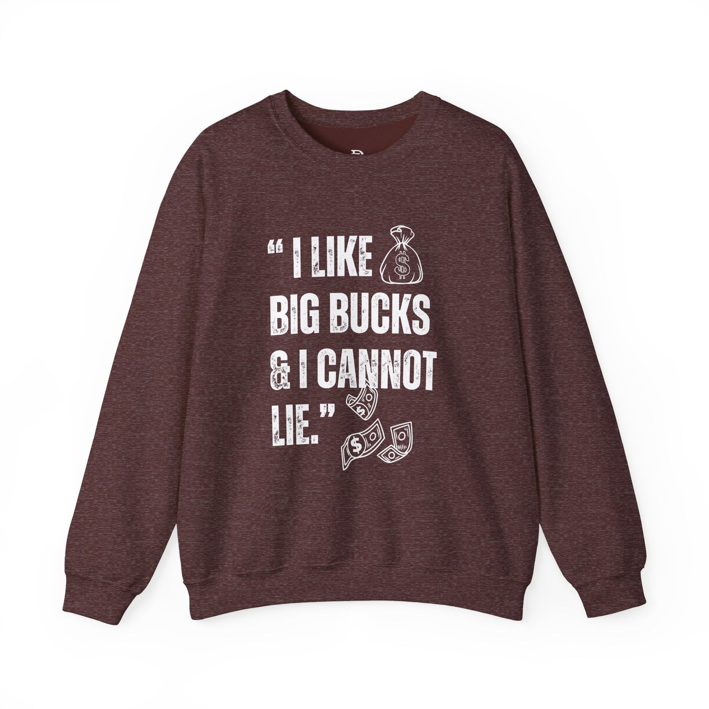 'I Like Big Bucks & I Cannot Lie'