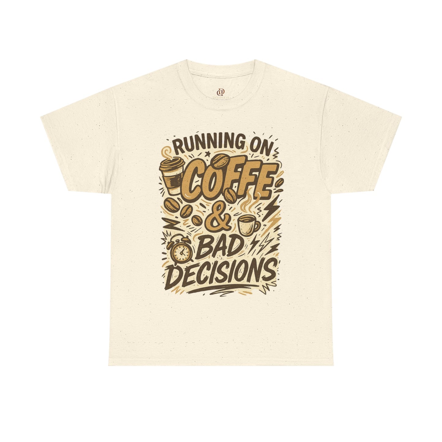 Coffee Lover Running on Coffee and Bad Decisions