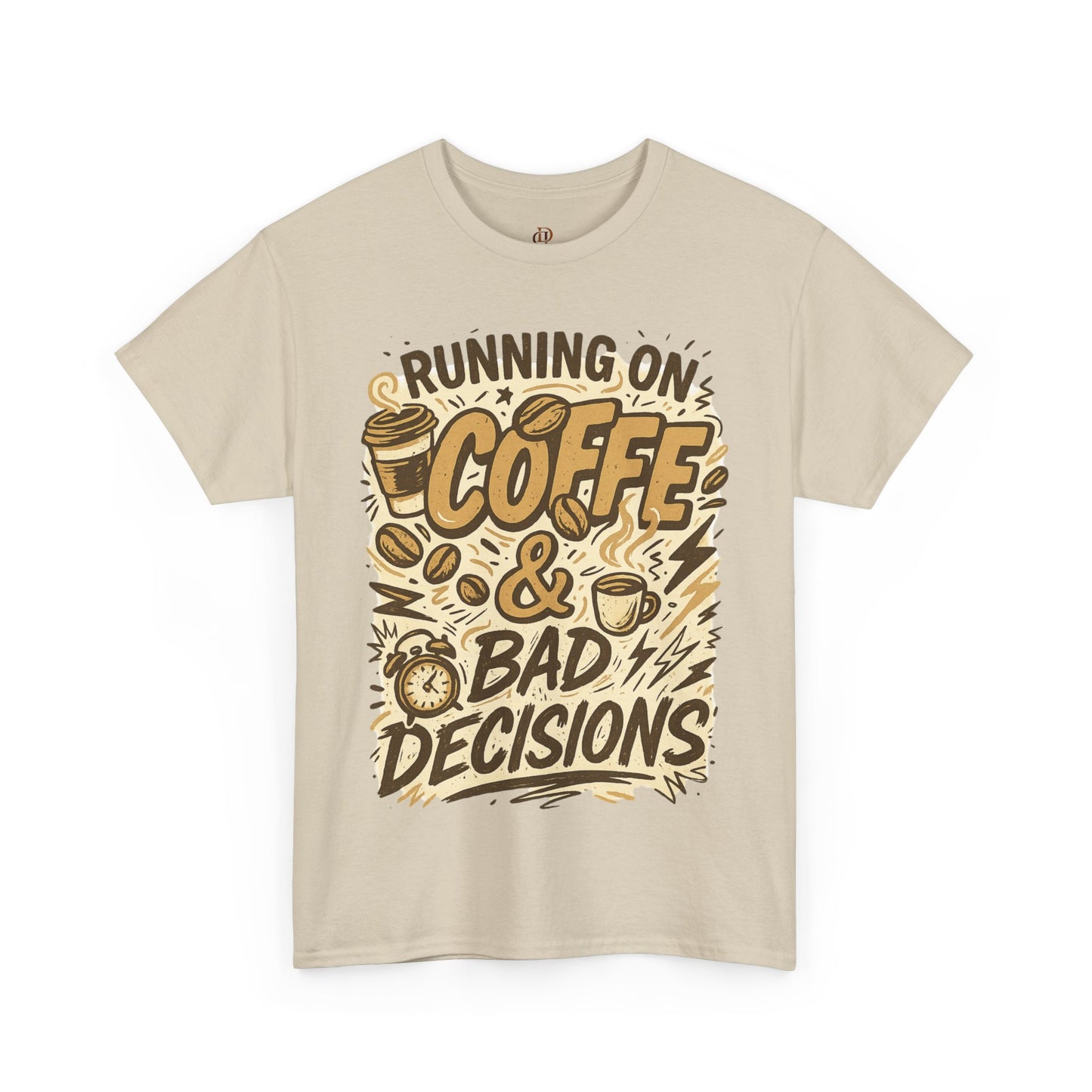 Coffee Lover Running on Coffee and Bad Decisions