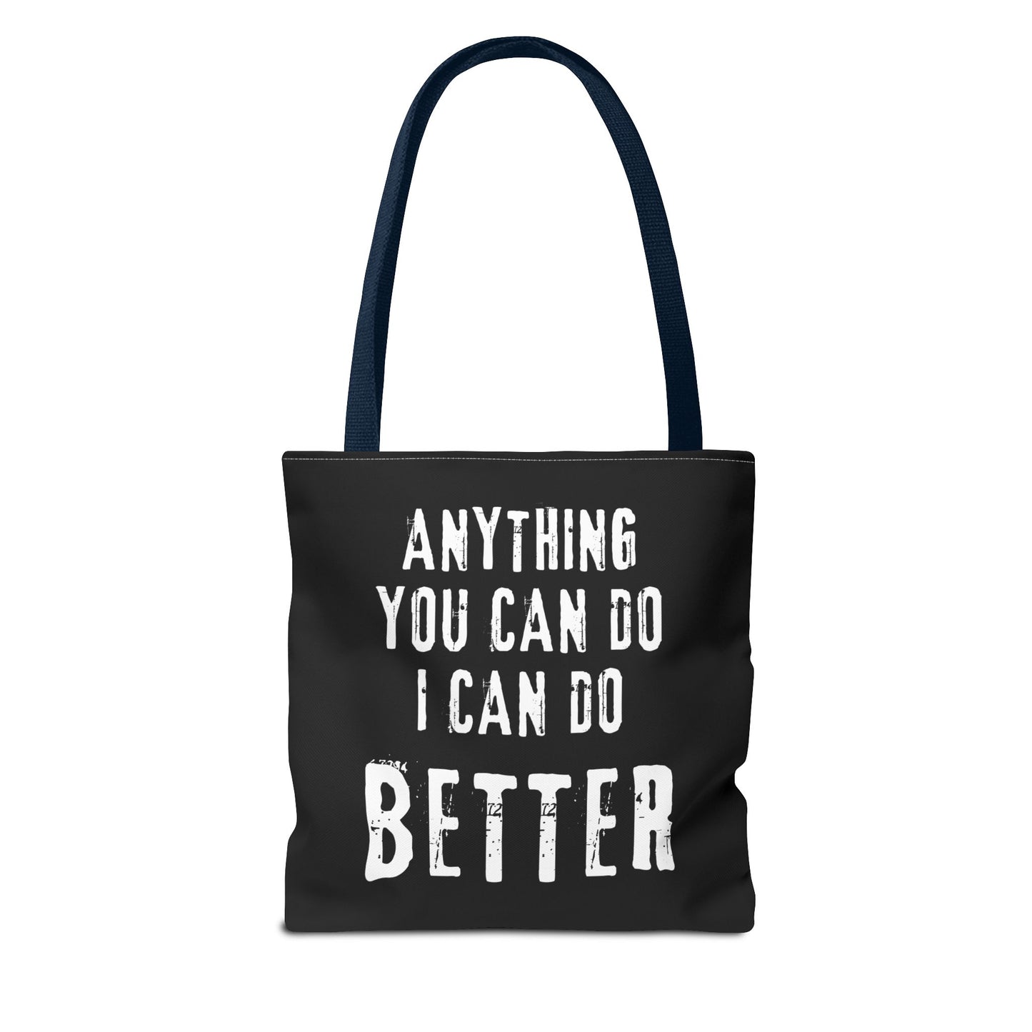"I Can Do Anything Better Than You" Tote Bag - Perfect for Gifts and Everyday Use