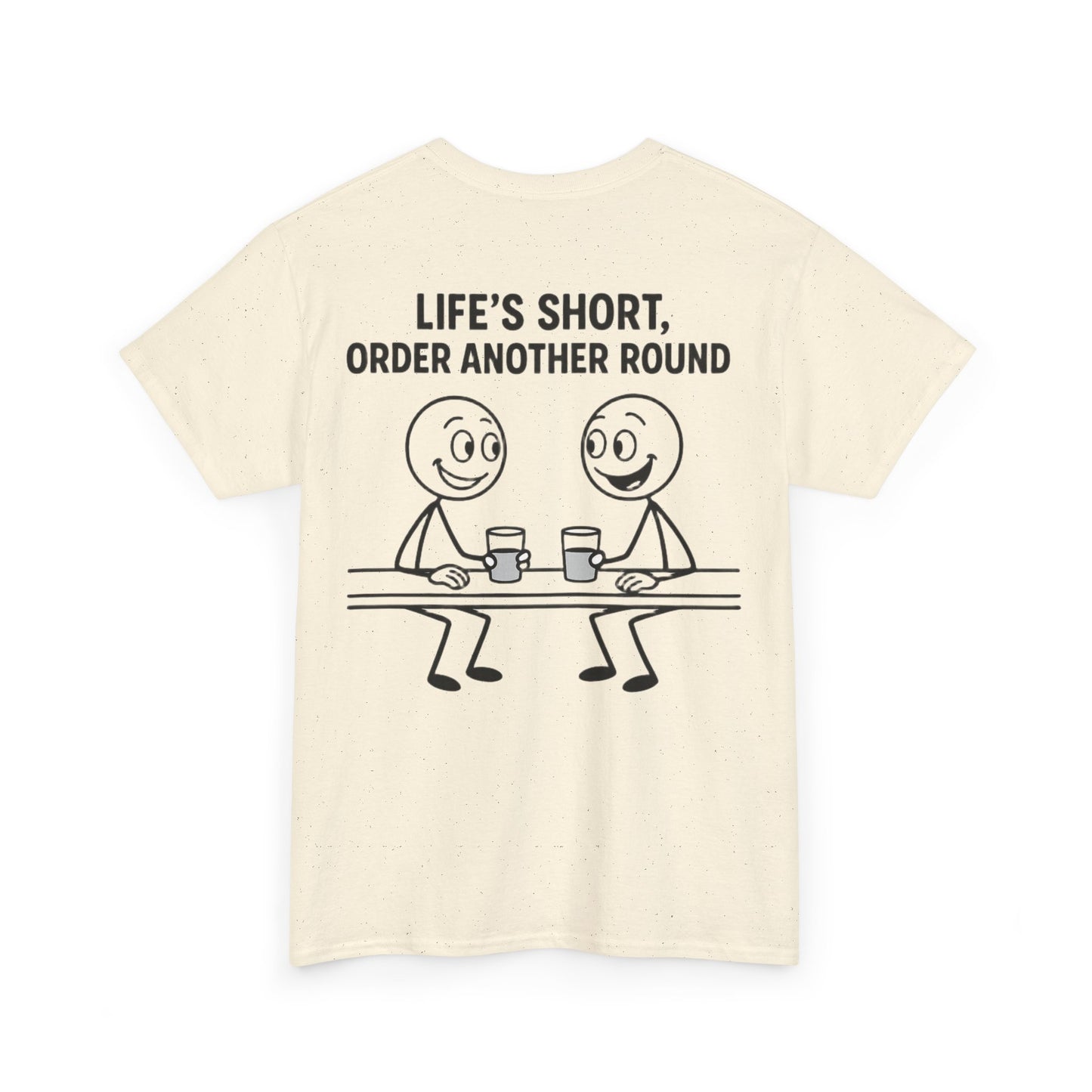 T-Shirt - Life is Short, Order Another Round