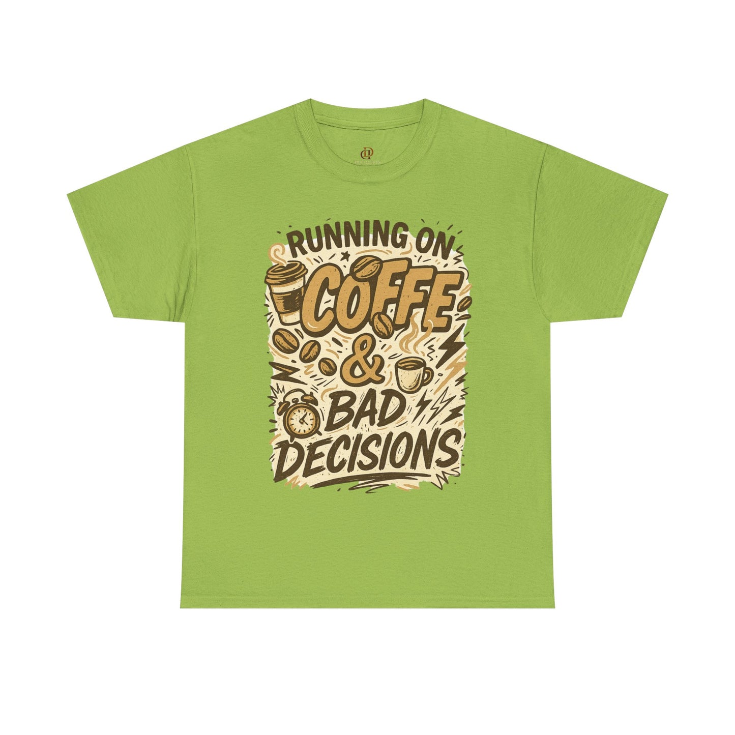 Coffee Lover Running on Coffee and Bad Decisions
