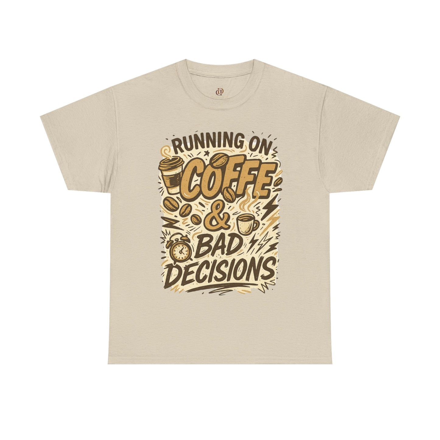 Coffee Lover Running on Coffee and Bad Decisions