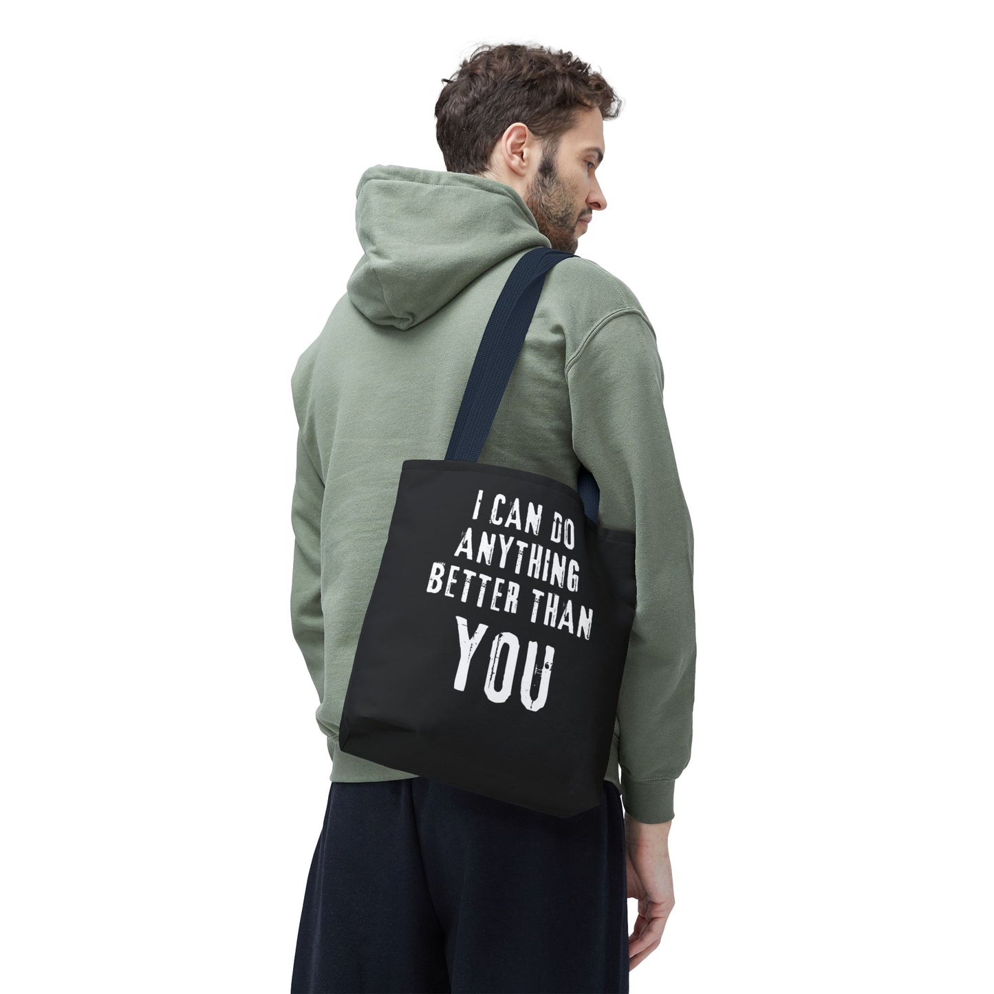 "I Can Do Anything Better Than You" Tote Bag - Perfect for Gifts and Everyday Use