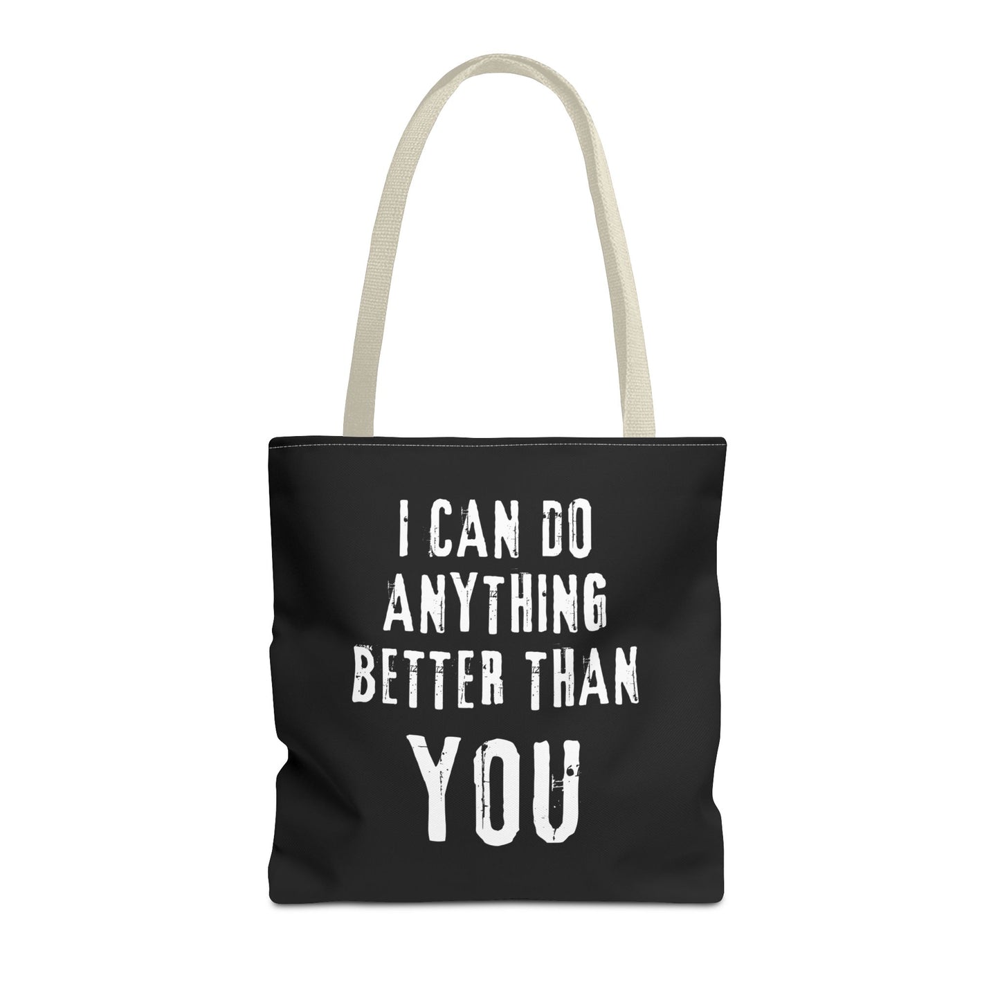 "I Can Do Anything Better Than You" Tote Bag - Perfect for Gifts and Everyday Use