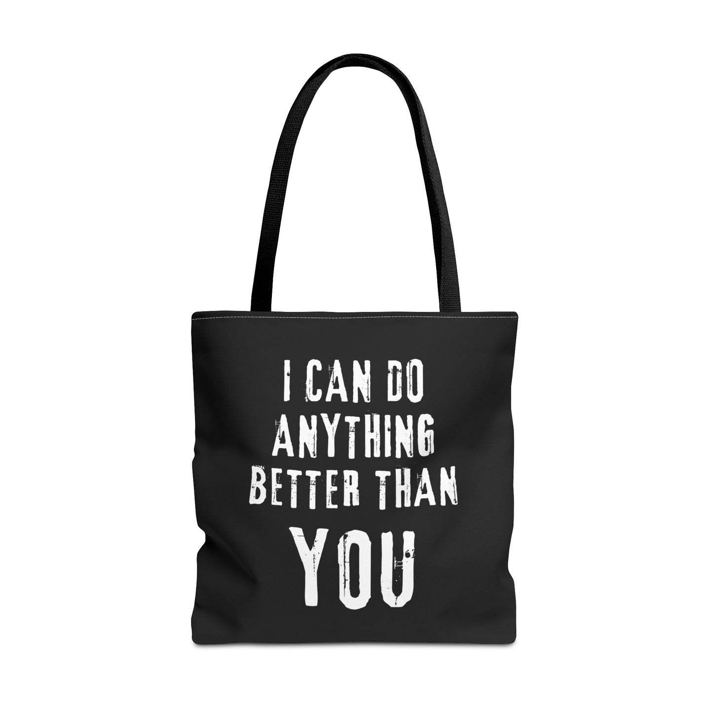 "I Can Do Anything Better Than You" Tote Bag - Perfect for Gifts and Everyday Use