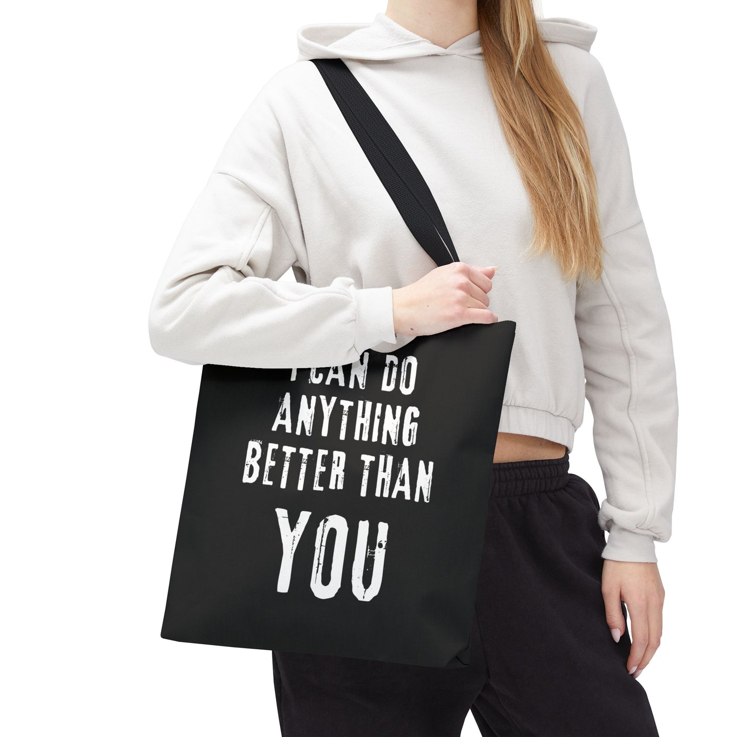 "I Can Do Anything Better Than You" Tote Bag - Perfect for Gifts and Everyday Use