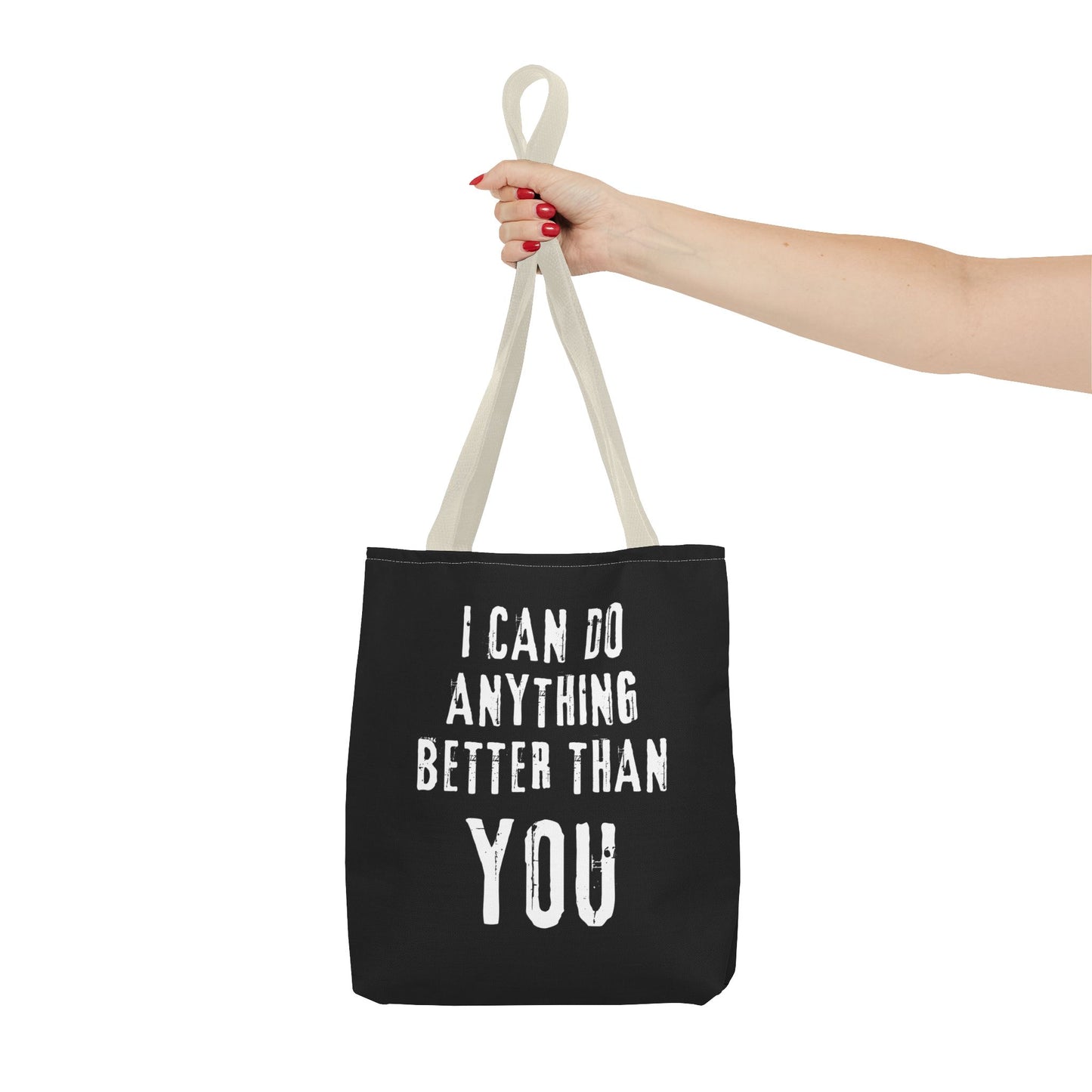 "I Can Do Anything Better Than You" Tote Bag - Perfect for Gifts and Everyday Use