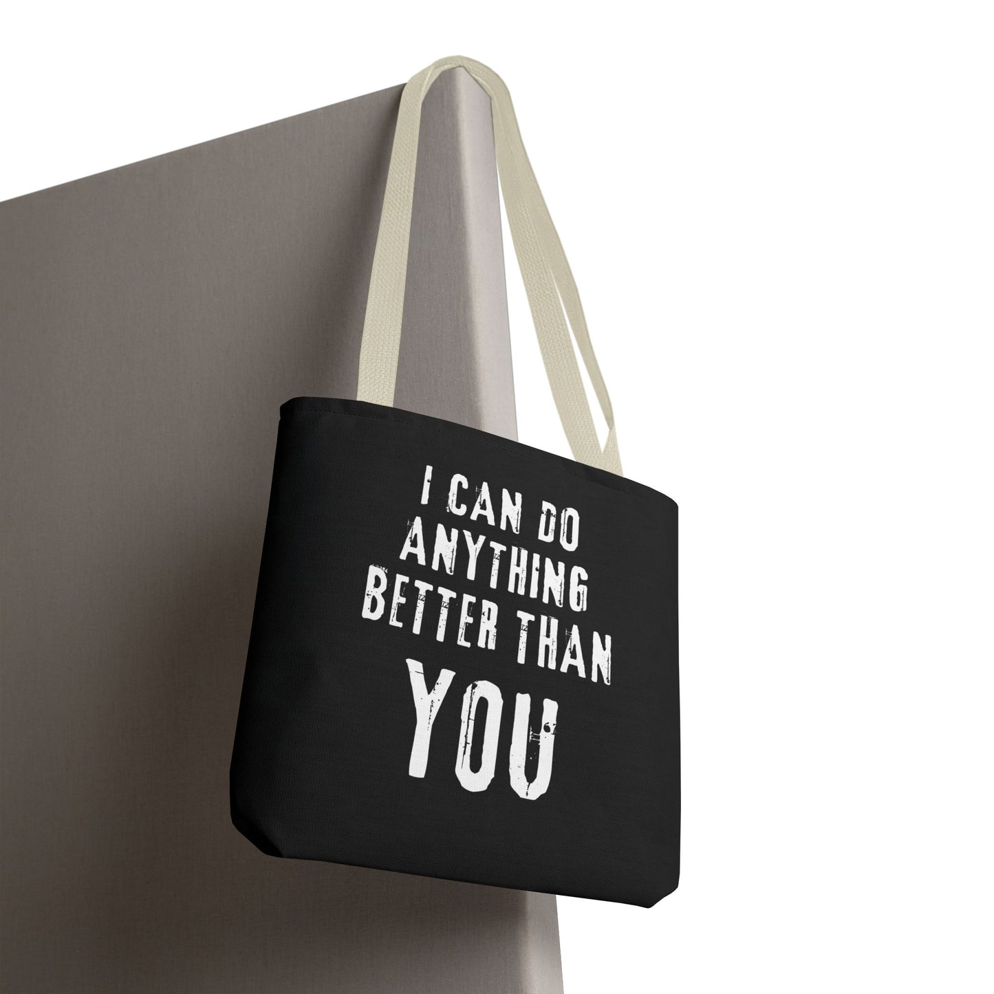 "I Can Do Anything Better Than You" Tote Bag - Perfect for Gifts and Everyday Use