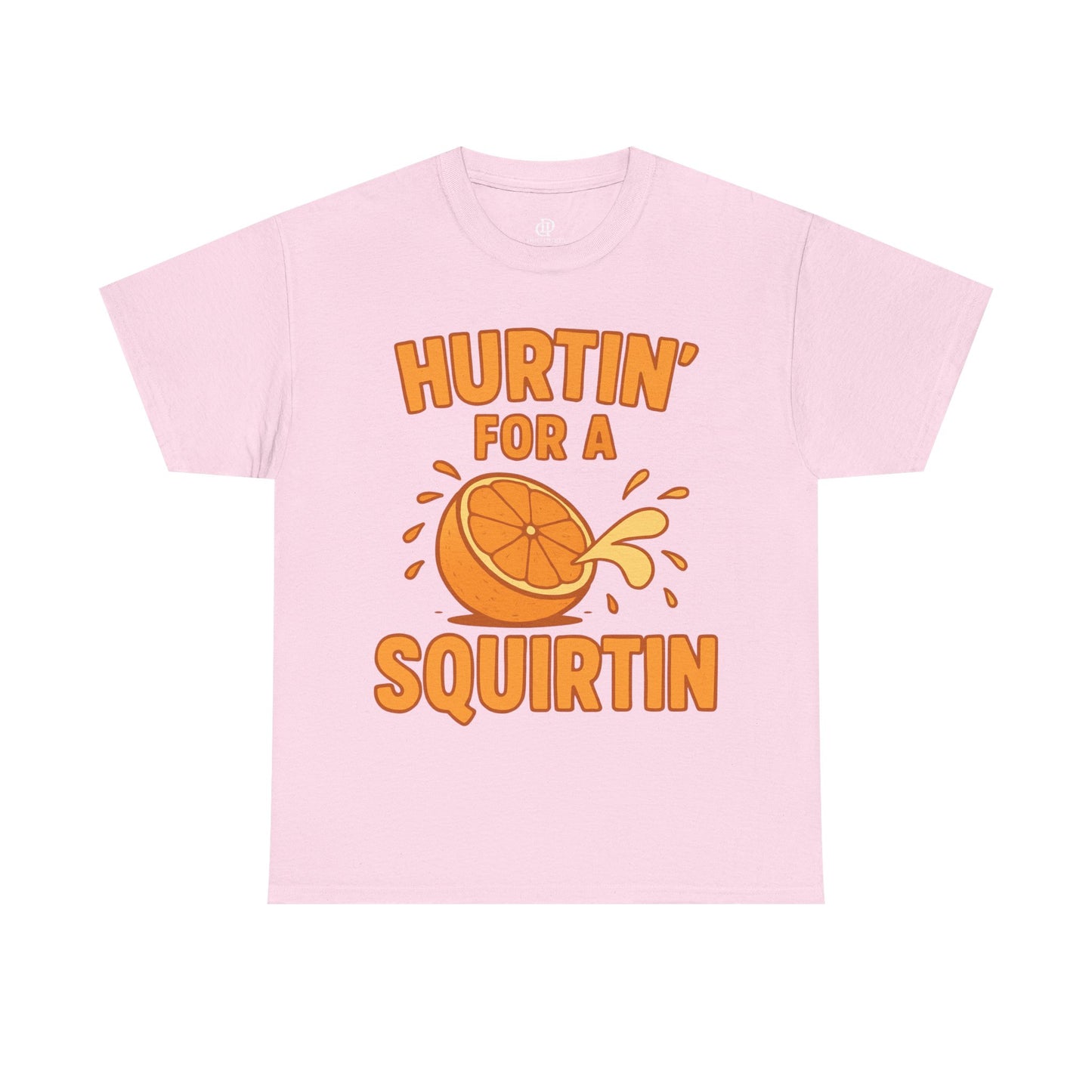 Hurtin for a Squirtin or Quirtin Funny Quote T-Shirt