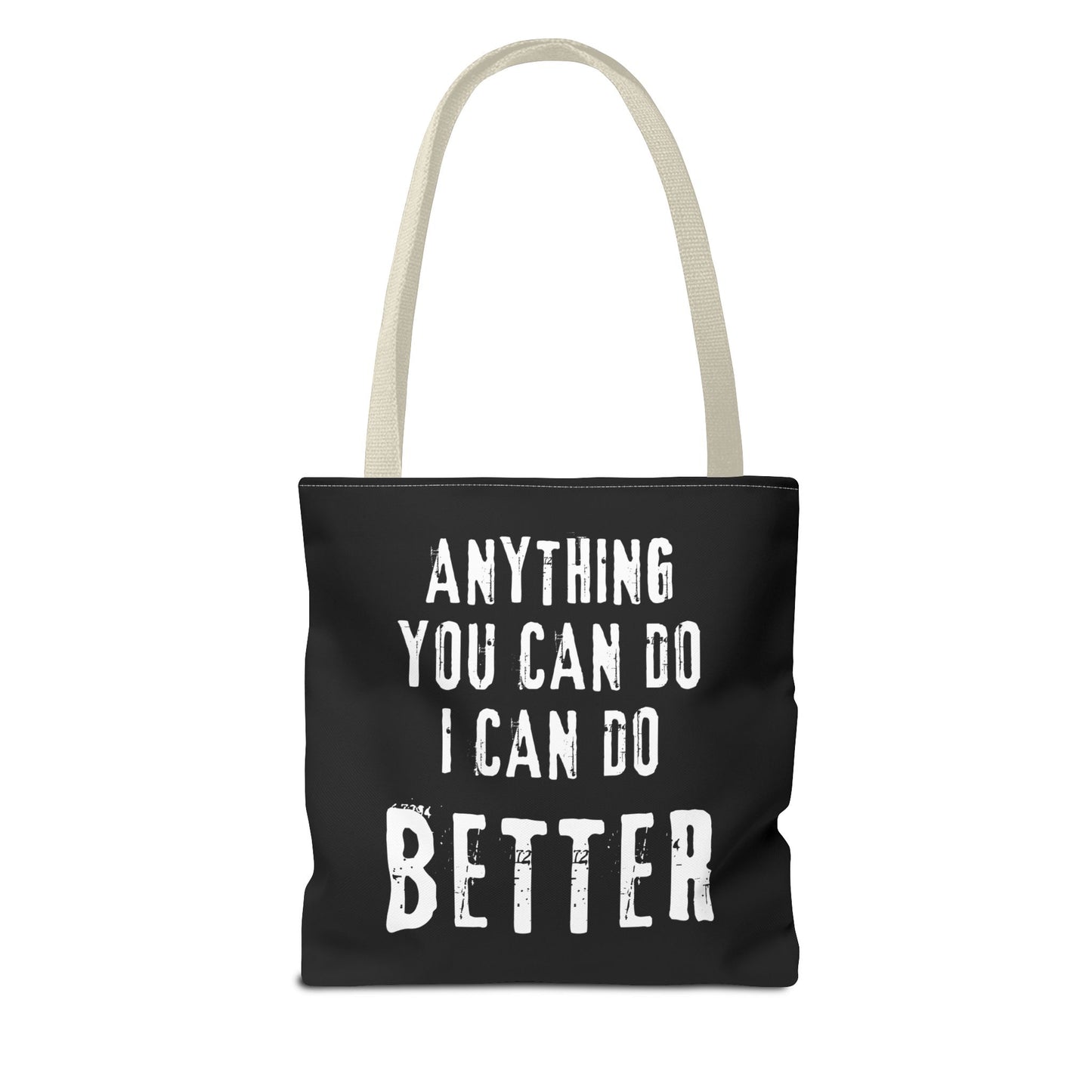 "I Can Do Anything Better Than You" Tote Bag - Perfect for Gifts and Everyday Use