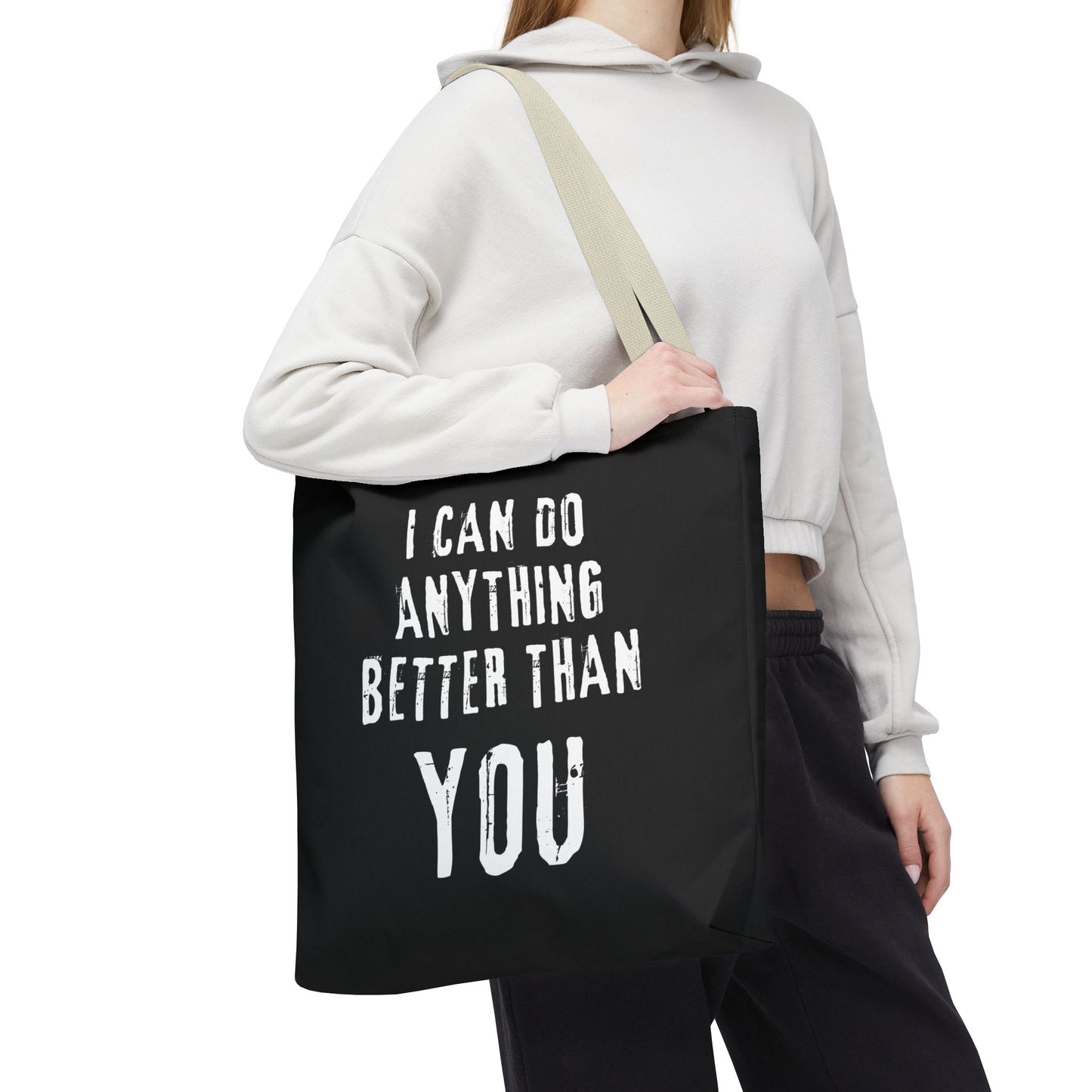 "I Can Do Anything Better Than You" Tote Bag - Perfect for Gifts and Everyday Use