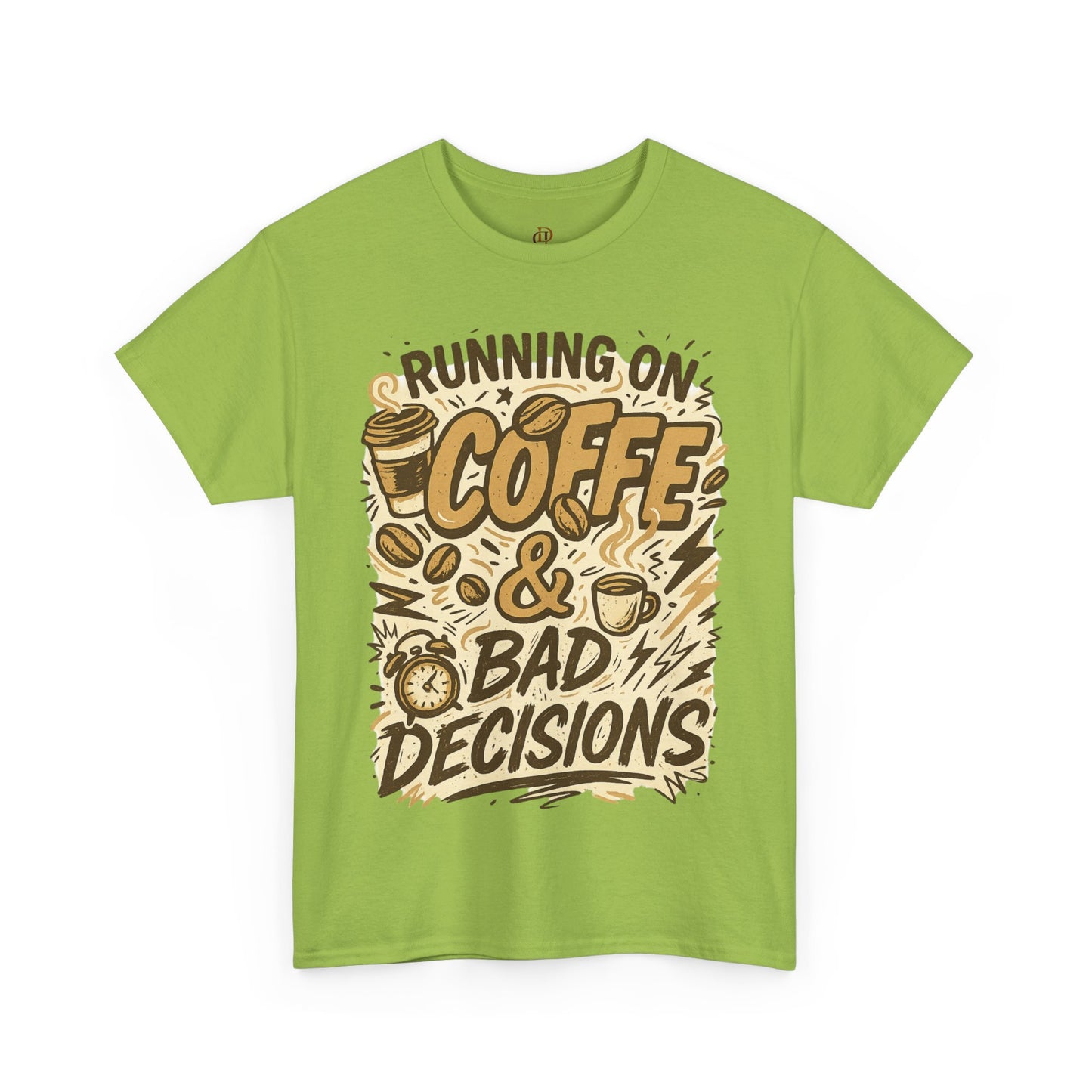 Coffee Lover Running on Coffee and Bad Decisions