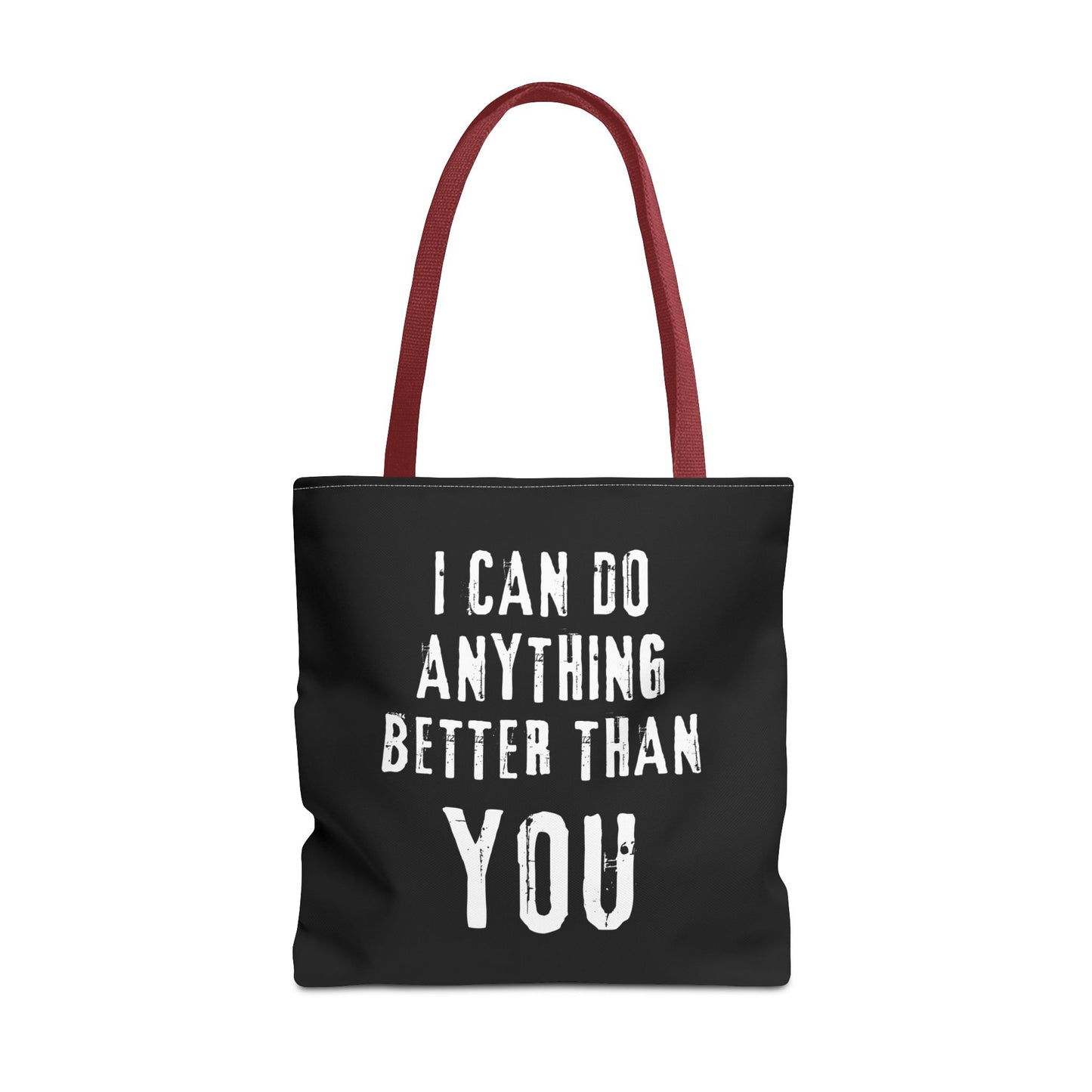 "I Can Do Anything Better Than You" Tote Bag - Perfect for Gifts and Everyday Use