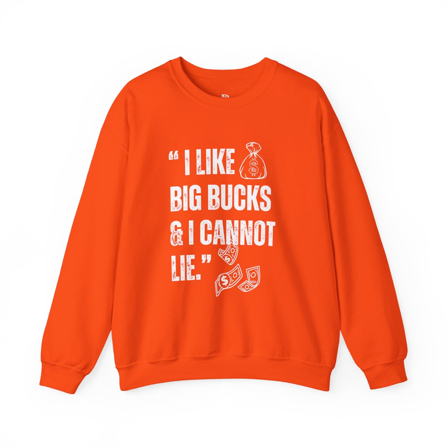 'I Like Big Bucks & I Cannot Lie'