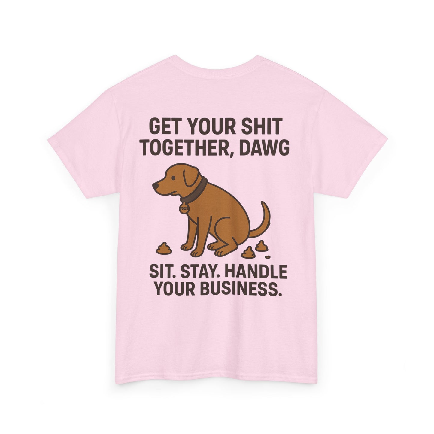 Dawg the OG Get your shit together