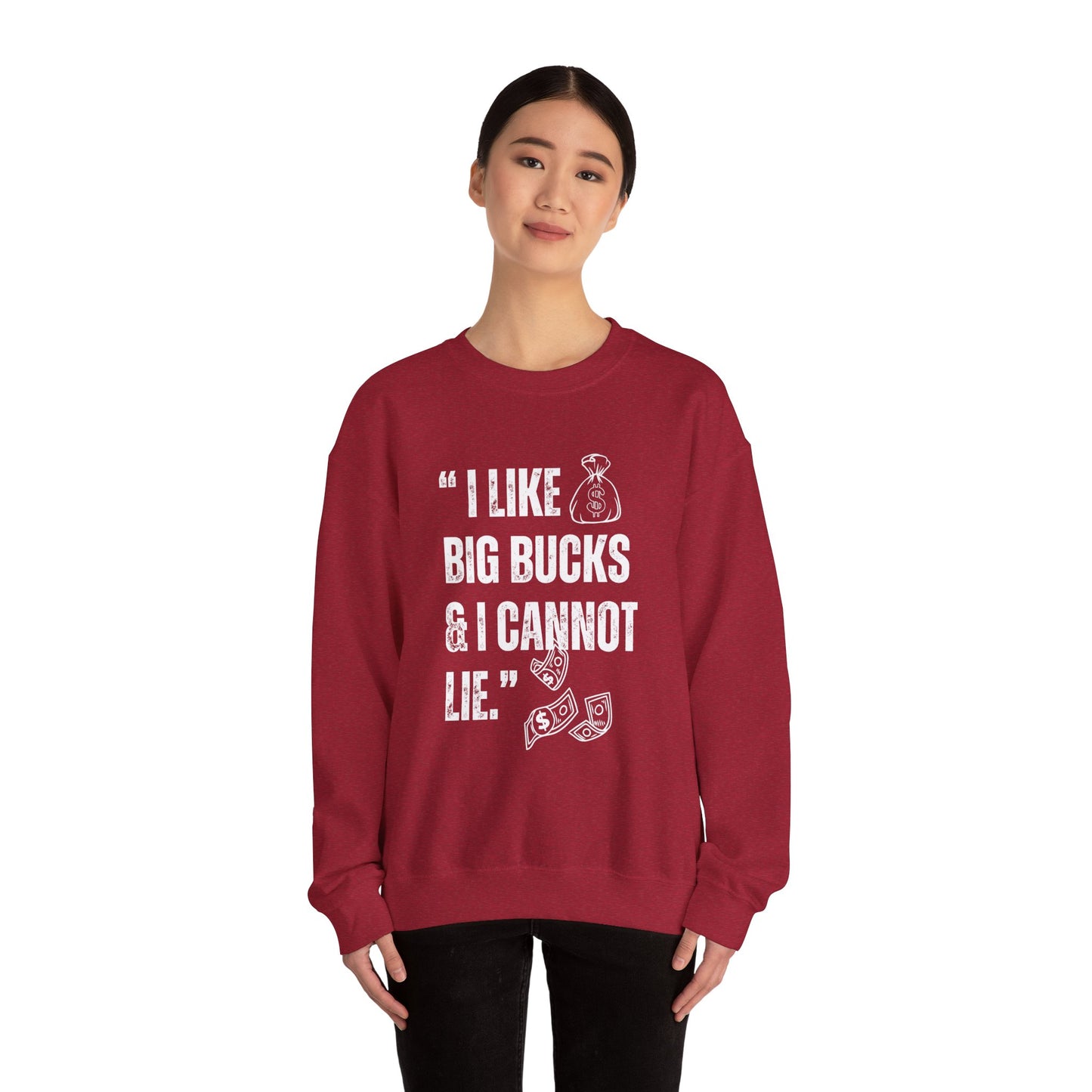 'I Like Big Bucks & I Cannot Lie'