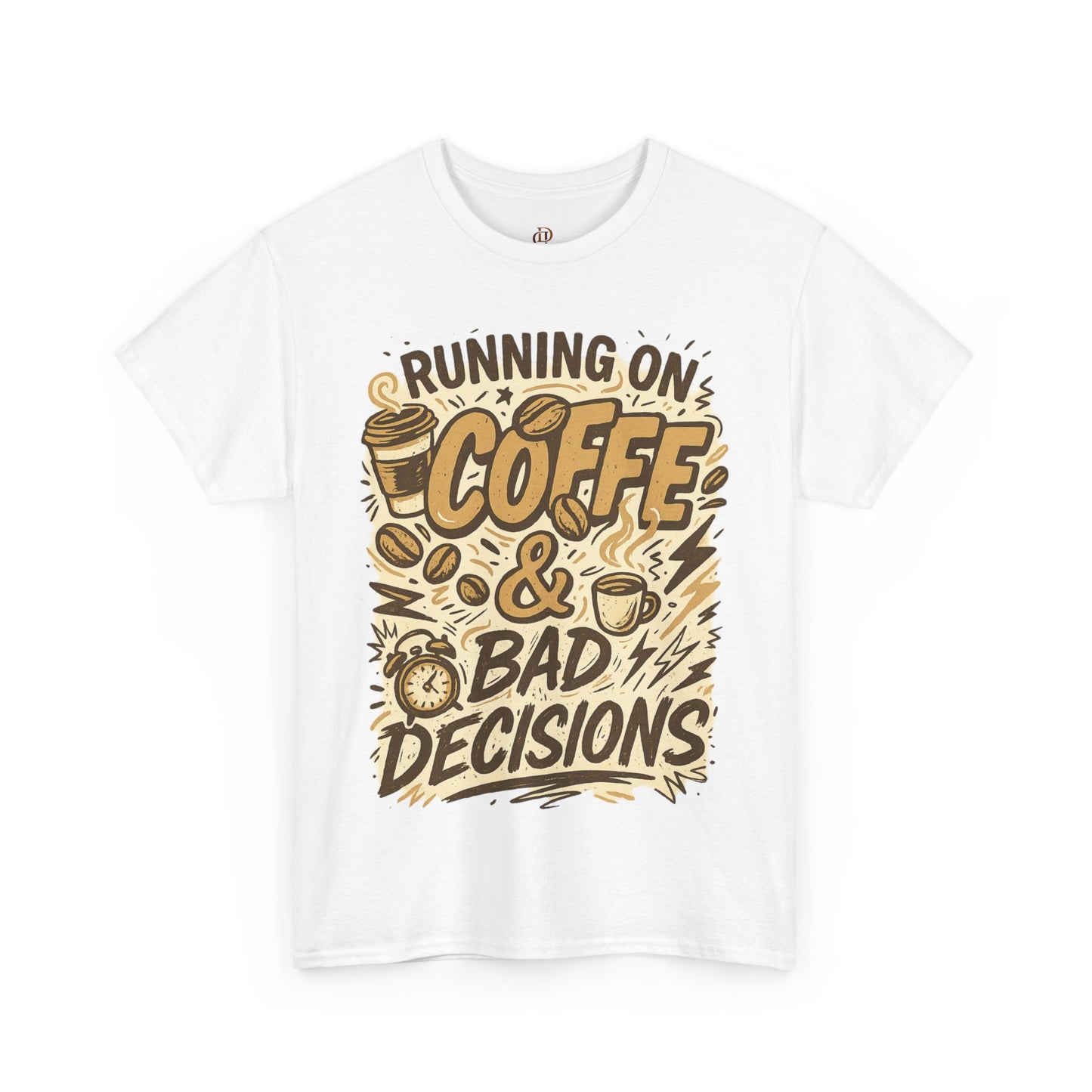 Coffee Lover Running on Coffee and Bad Decisions