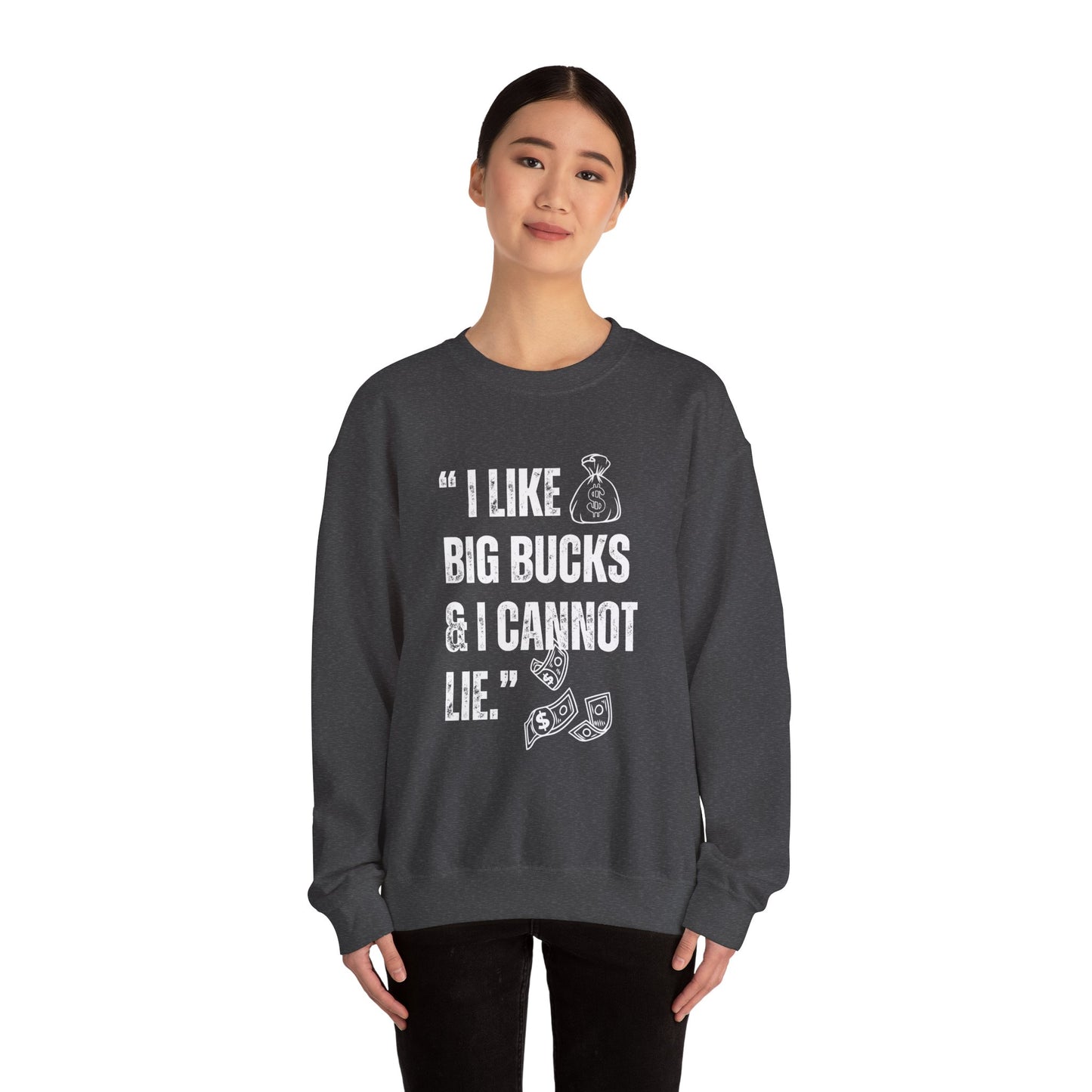 'I Like Big Bucks & I Cannot Lie'