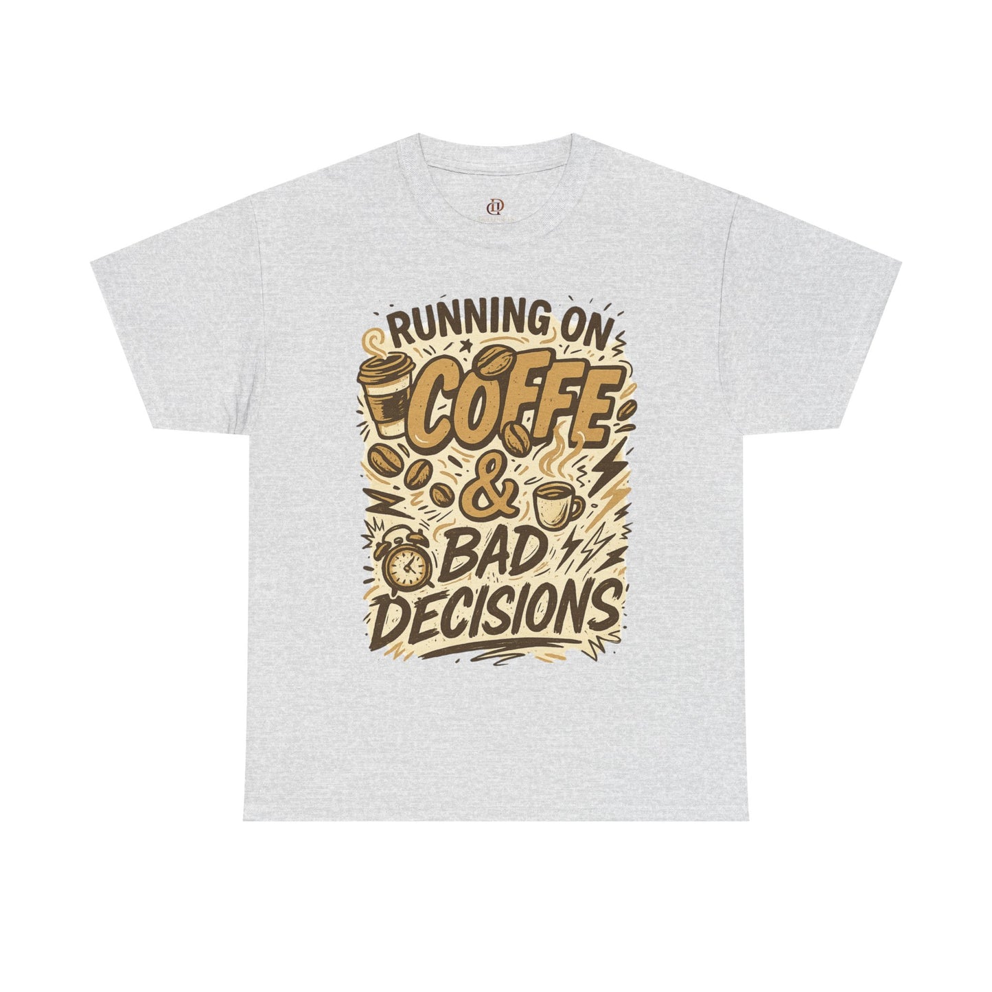 Coffee Lover Running on Coffee and Bad Decisions