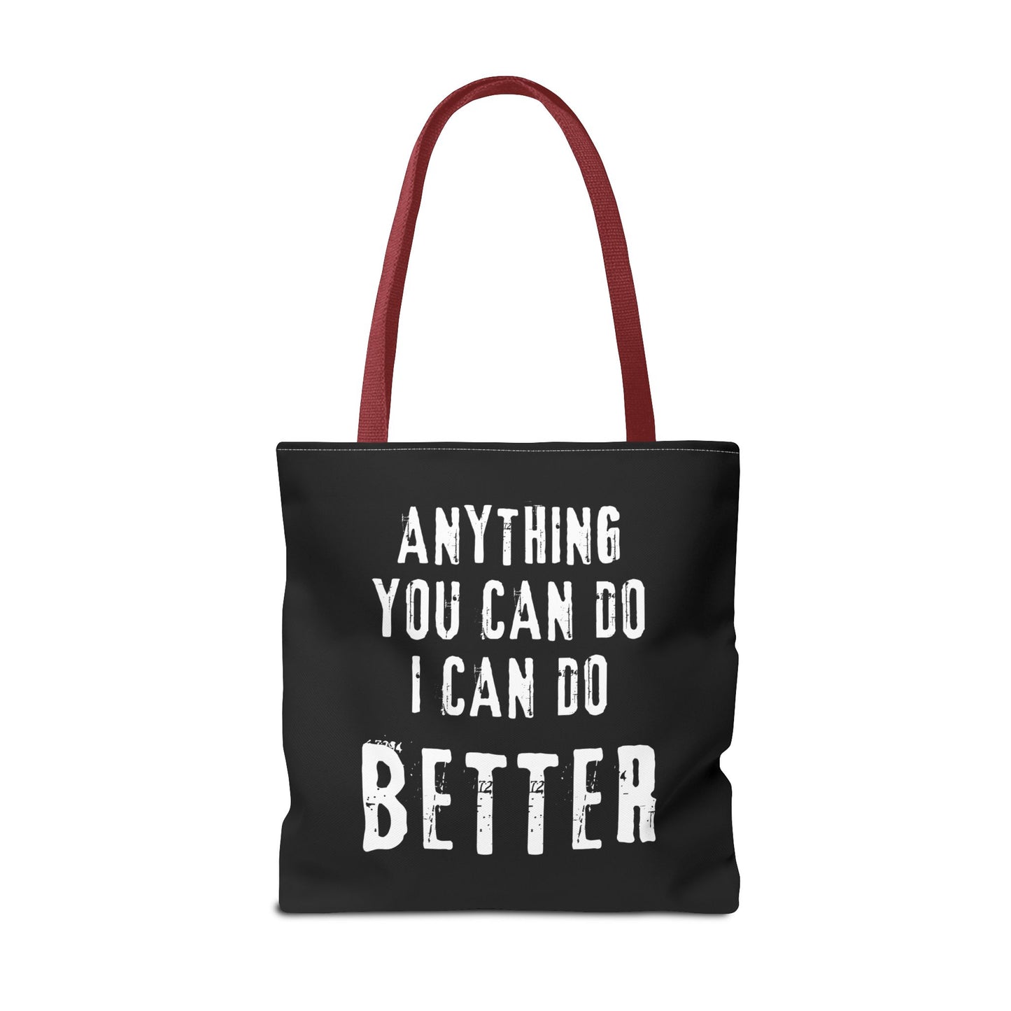"I Can Do Anything Better Than You" Tote Bag - Perfect for Gifts and Everyday Use