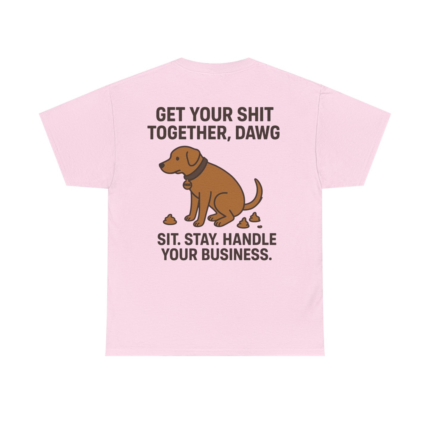 Dawg the OG Get your shit together