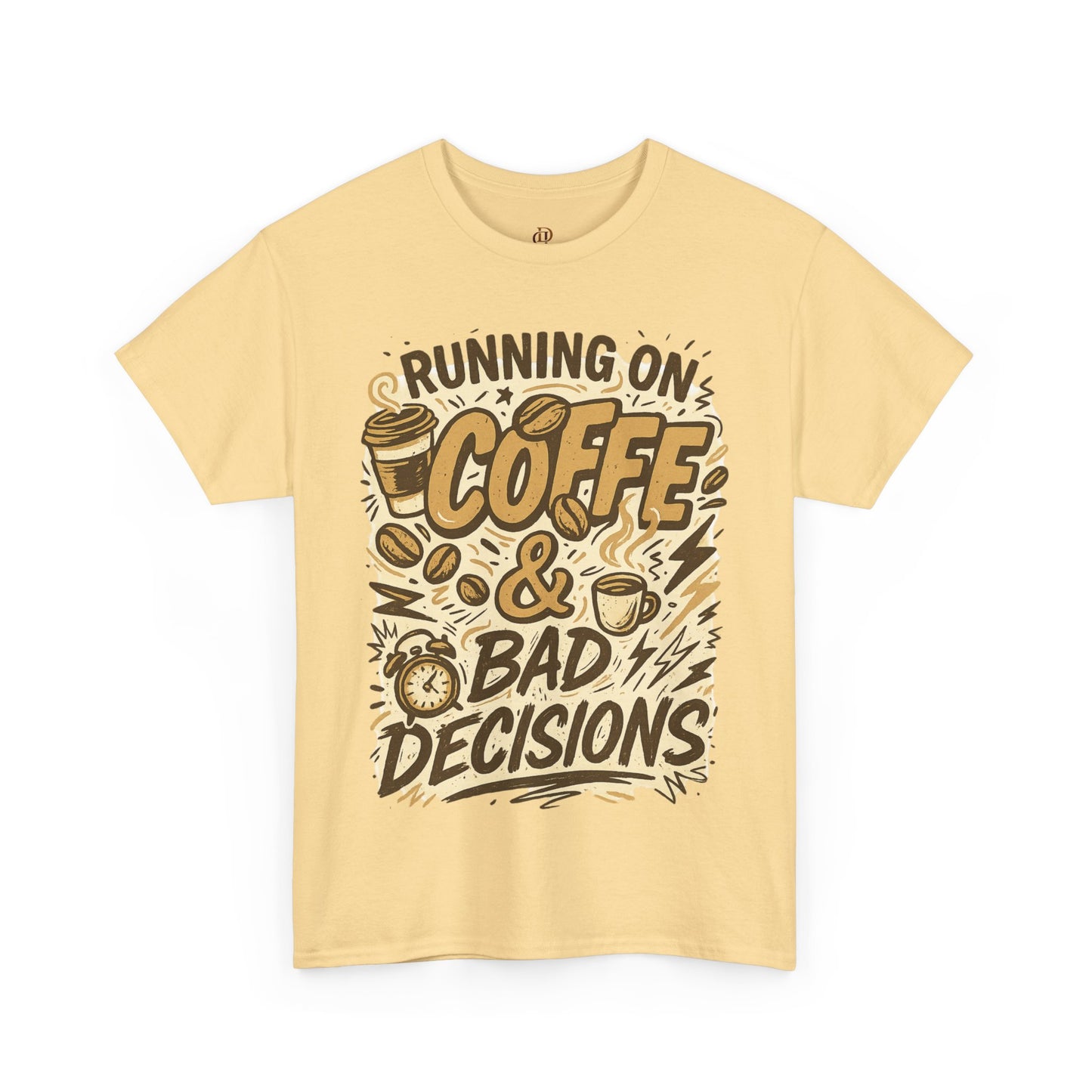 Coffee Lover Running on Coffee and Bad Decisions
