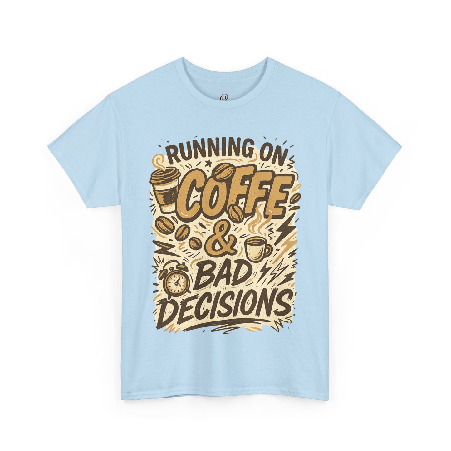 Coffee Lover Running on Coffee and Bad Decisions