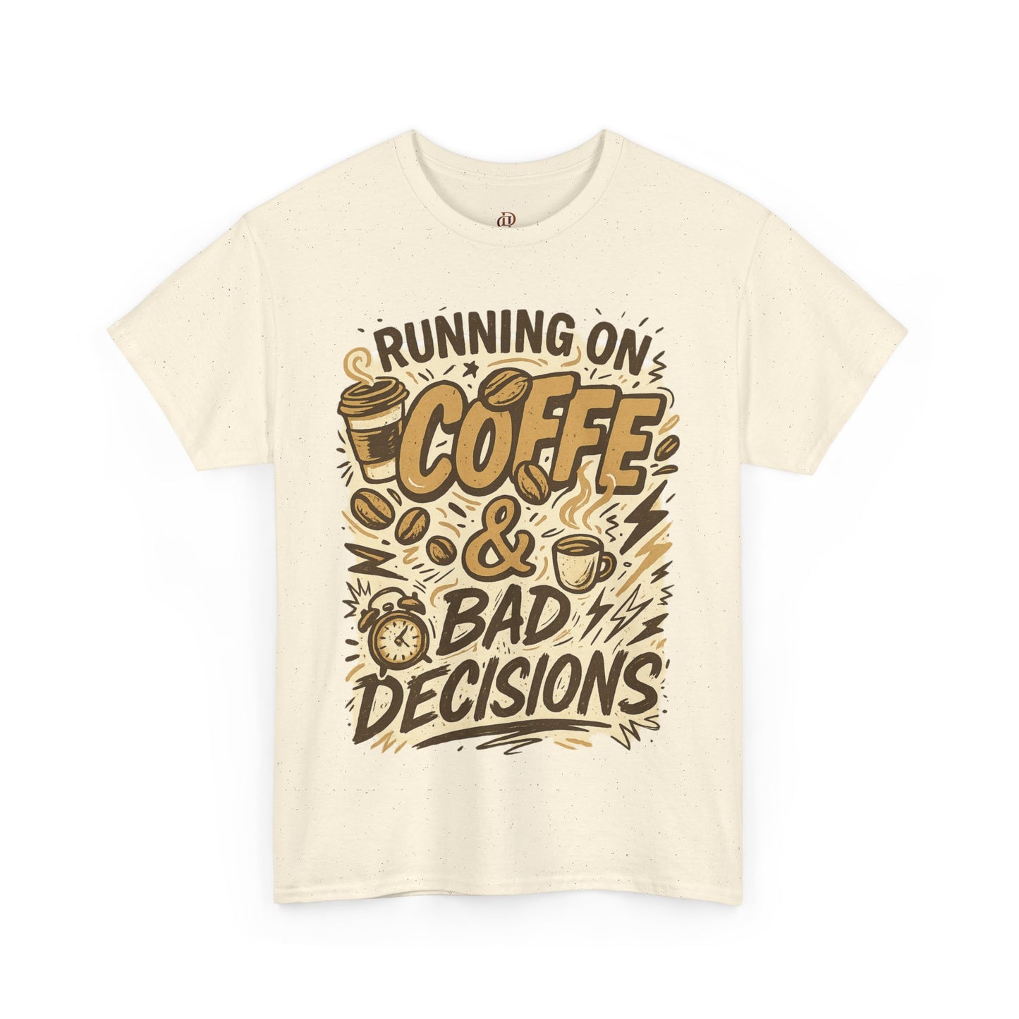 Coffee Lover Running on Coffee and Bad Decisions