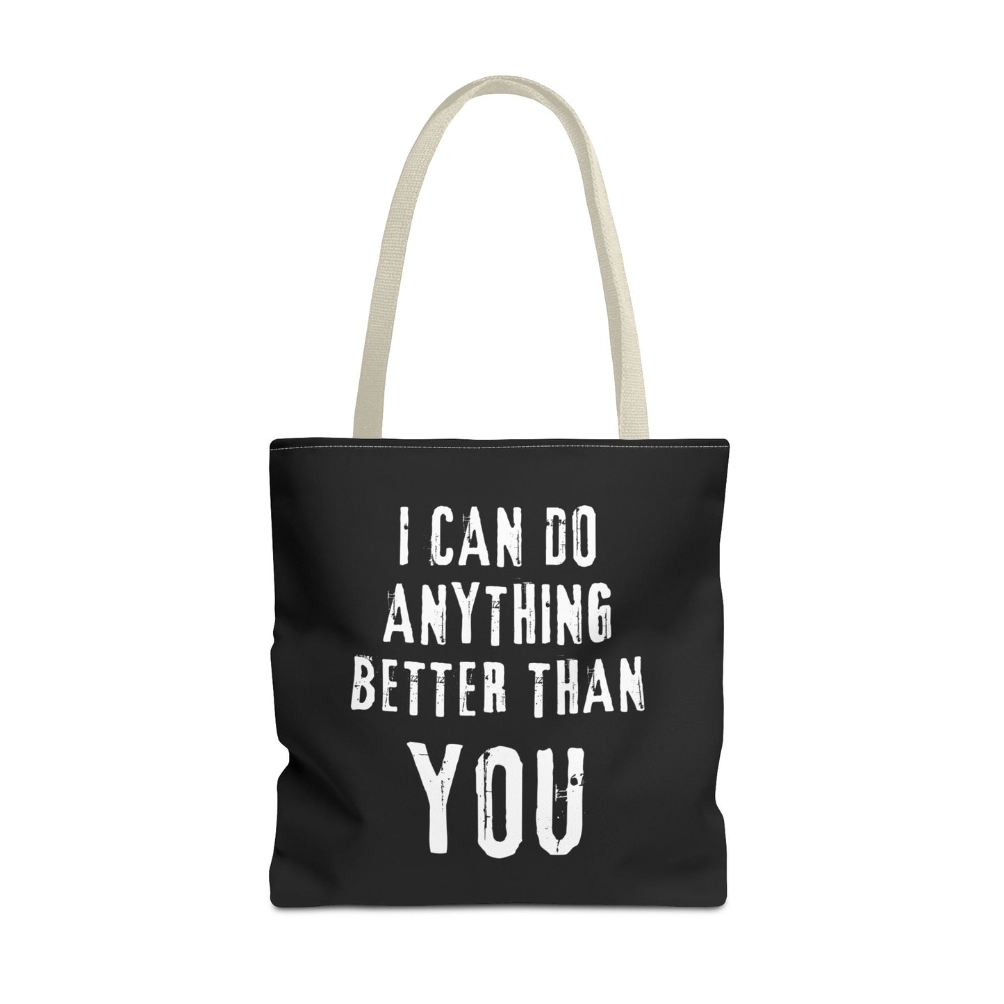 "I Can Do Anything Better Than You" Tote Bag - Perfect for Gifts and Everyday Use