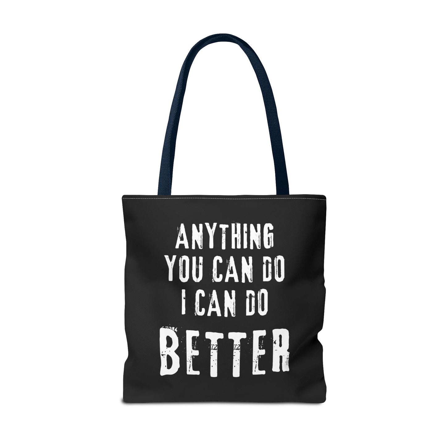 "I Can Do Anything Better Than You" Tote Bag - Perfect for Gifts and Everyday Use